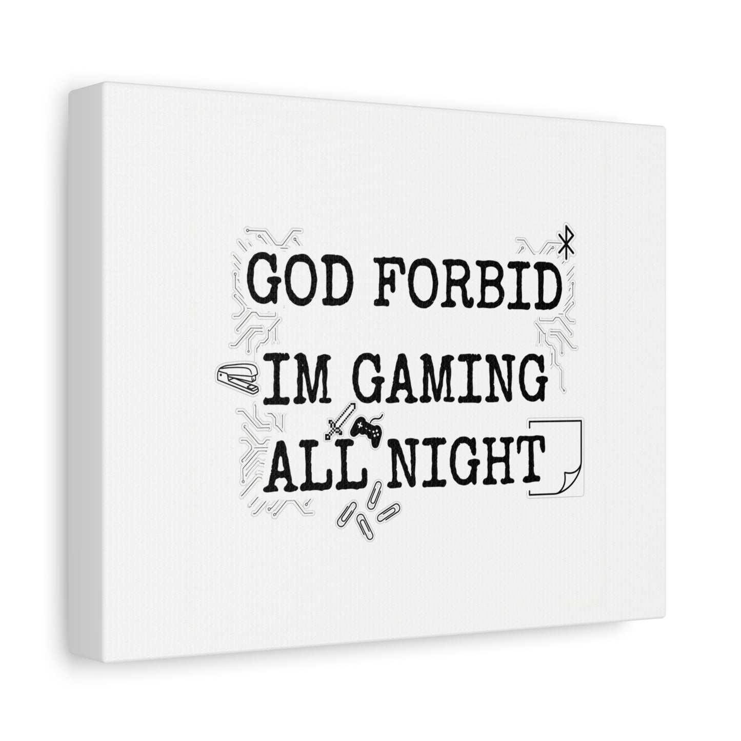 God Forbid I'm Gaming All Night Canvas | Sarcastic Office Humor, 90s Aesthetic