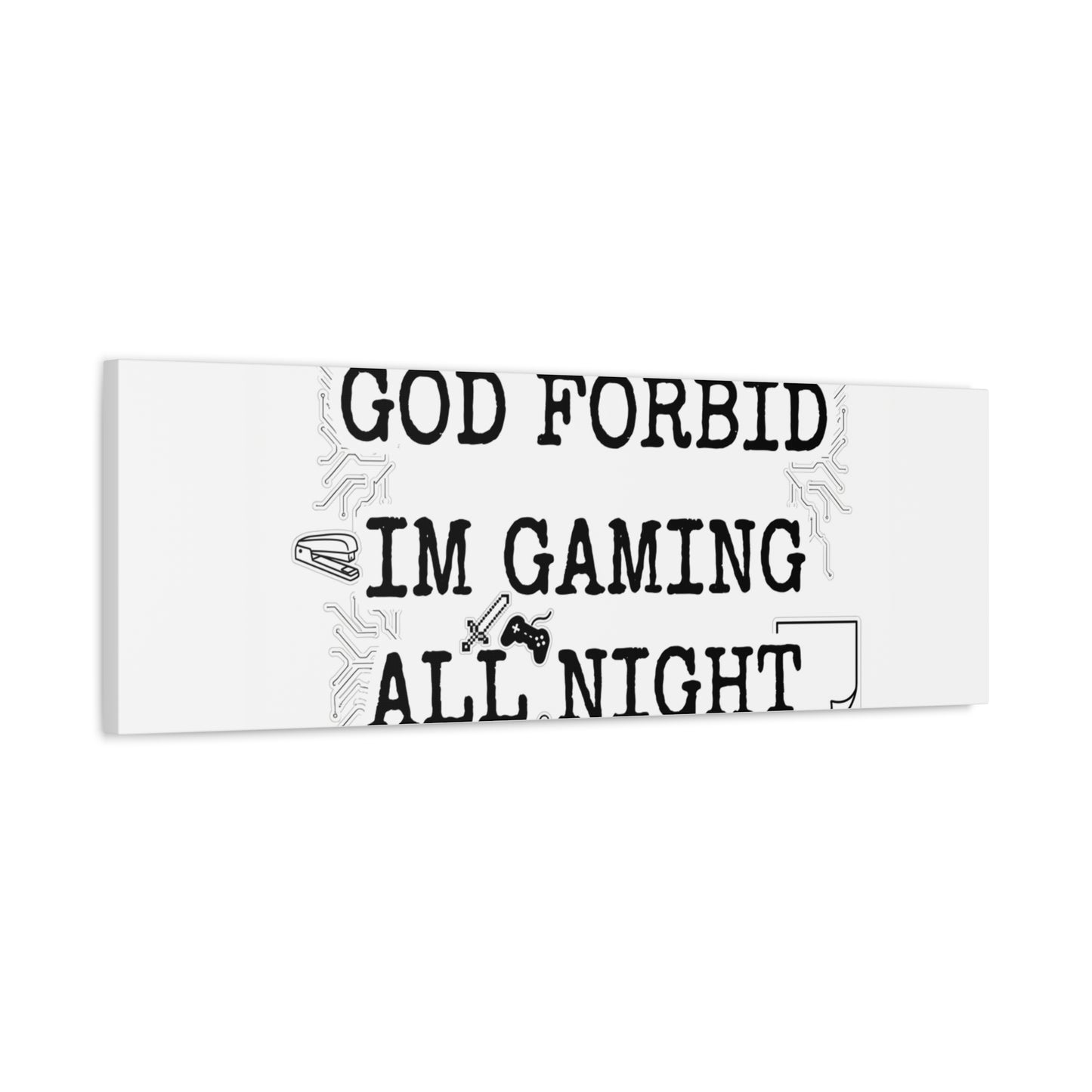 God Forbid I'm Gaming All Night Canvas | Sarcastic Office Humor, 90s Aesthetic
