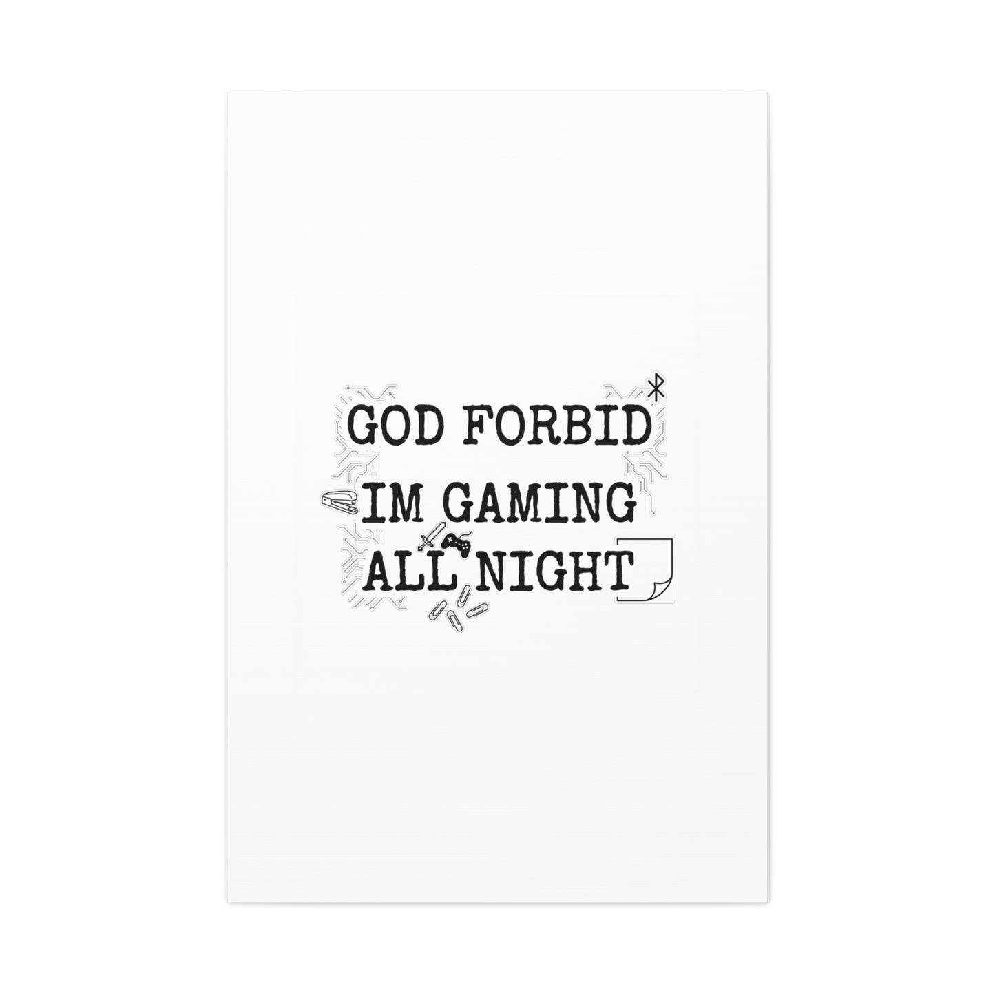 God Forbid I'm Gaming All Night Canvas | Sarcastic Office Humor, 90s Aesthetic