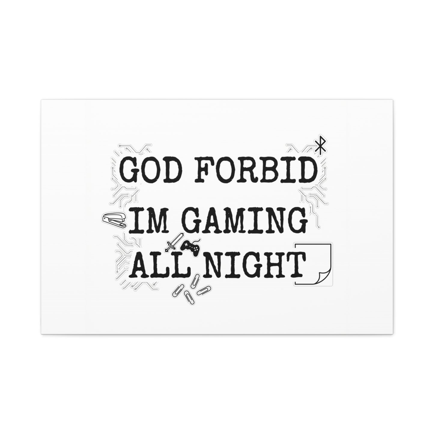 God Forbid I'm Gaming All Night Canvas | Sarcastic Office Humor, 90s Aesthetic