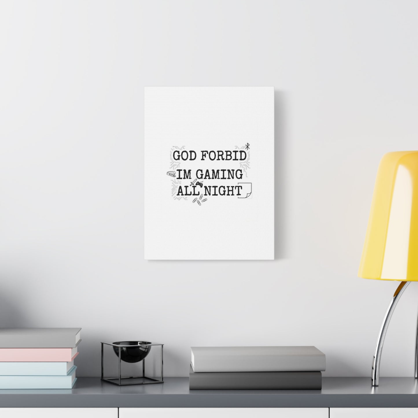 God Forbid I'm Gaming All Night Canvas | Sarcastic Office Humor, 90s Aesthetic