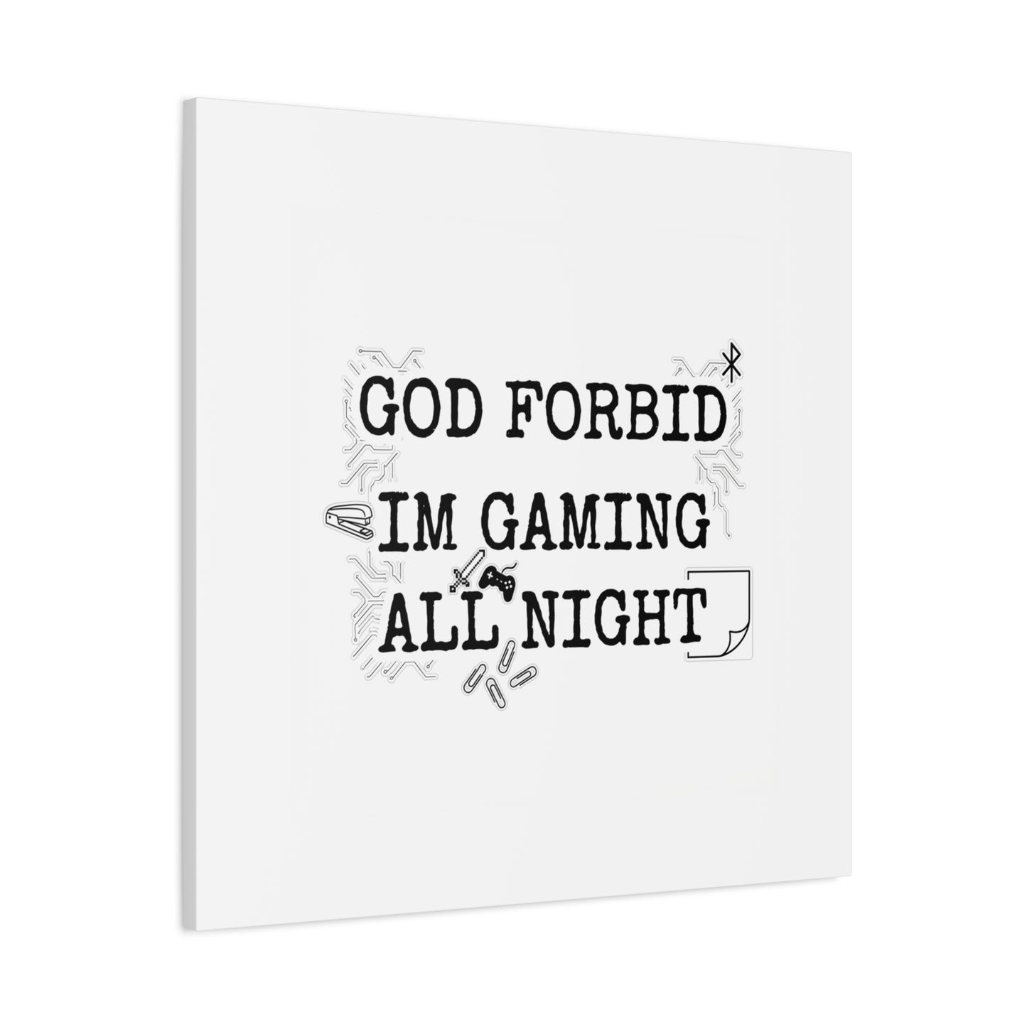 God Forbid I'm Gaming All Night Canvas | Sarcastic Office Humor, 90s Aesthetic