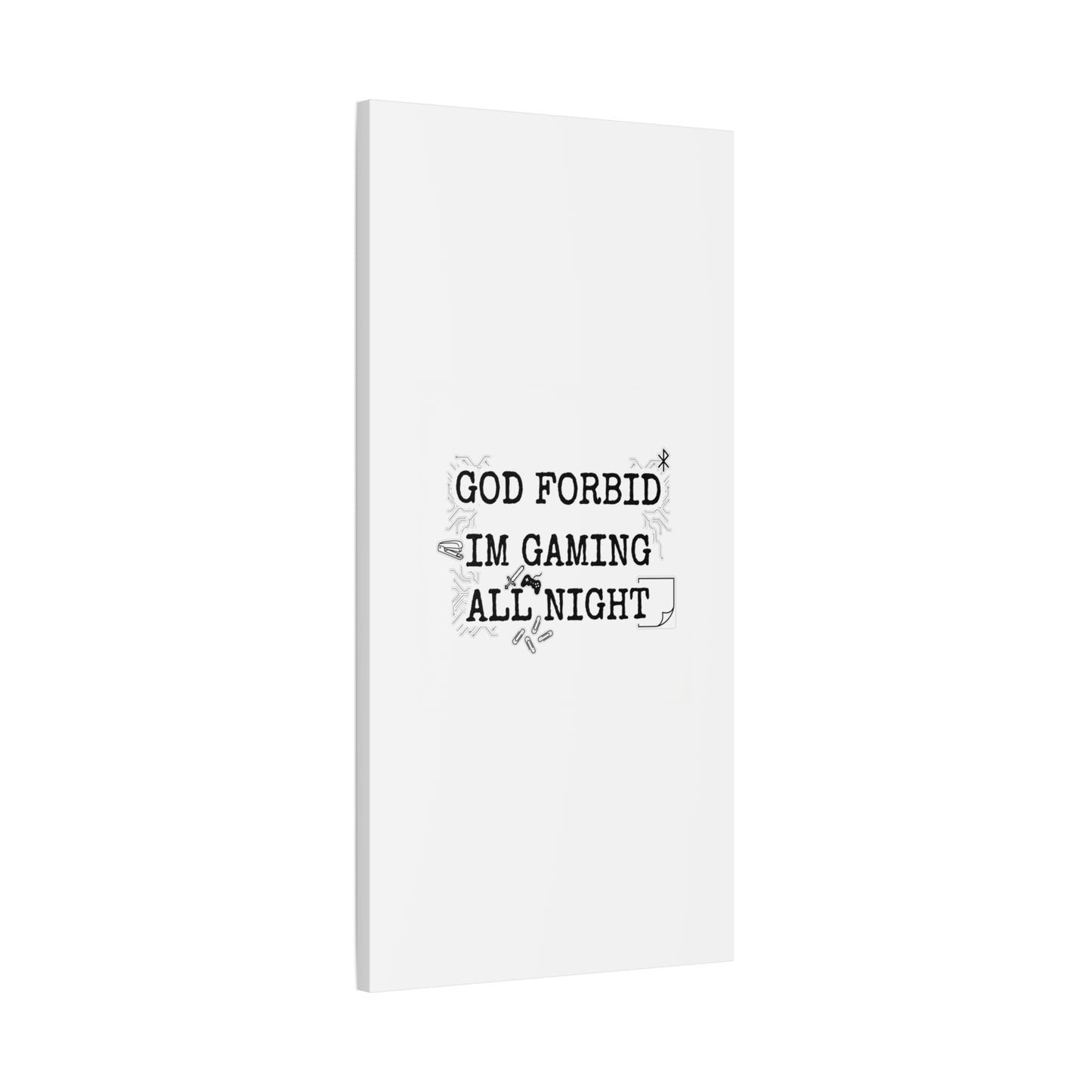 God Forbid I'm Gaming All Night Canvas | Sarcastic Office Humor, 90s Aesthetic