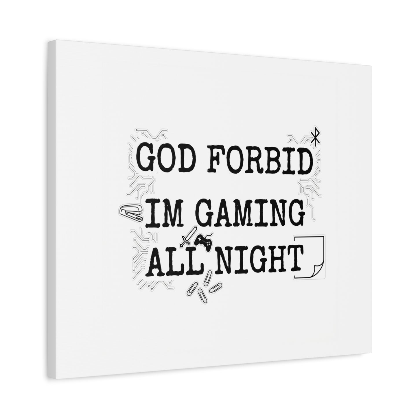 God Forbid I'm Gaming All Night Canvas | Sarcastic Office Humor, 90s Aesthetic