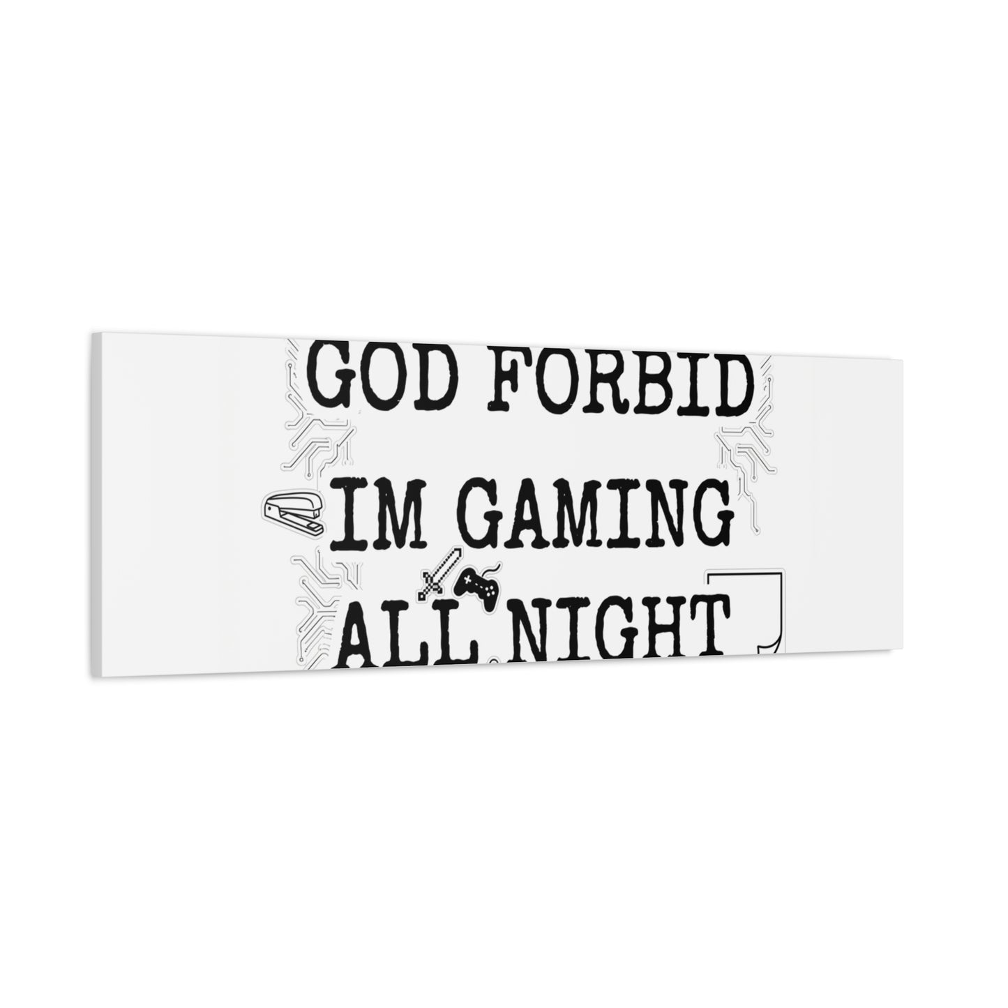 God Forbid I'm Gaming All Night Canvas | Sarcastic Office Humor, 90s Aesthetic