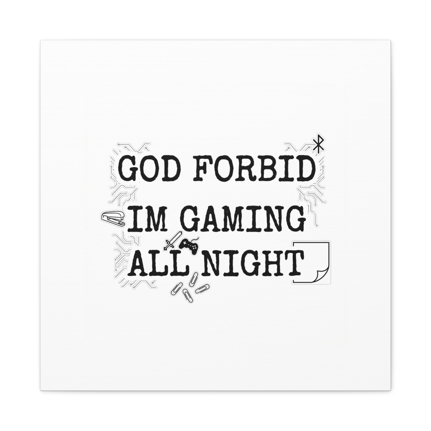 God Forbid I'm Gaming All Night Canvas | Sarcastic Office Humor, 90s Aesthetic