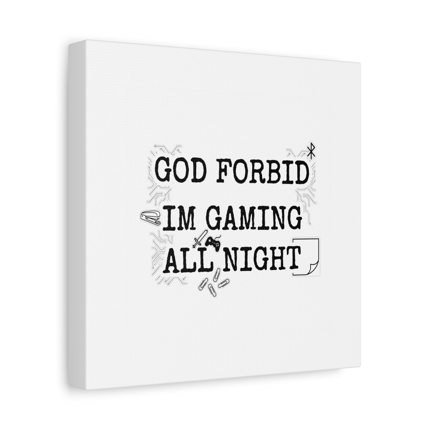 God Forbid I'm Gaming All Night Canvas | Sarcastic Office Humor, 90s Aesthetic