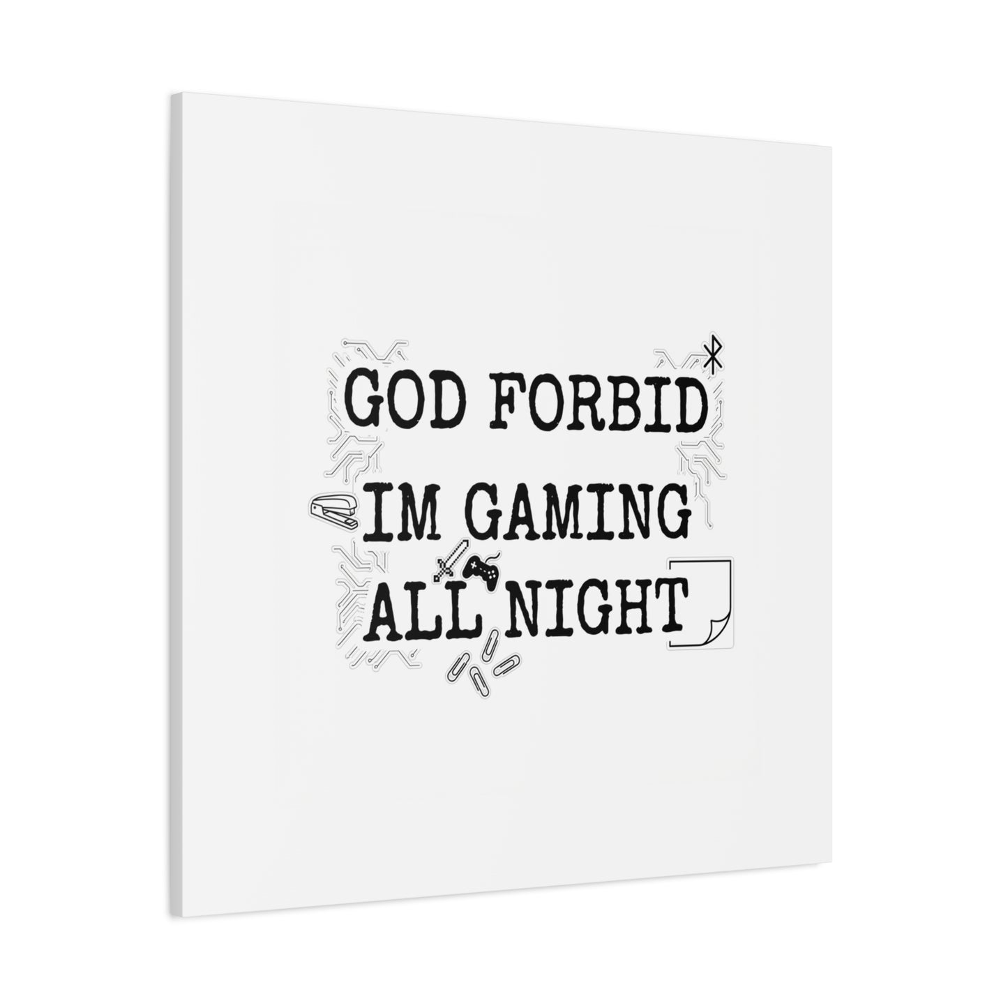 God Forbid I'm Gaming All Night Canvas | Sarcastic Office Humor, 90s Aesthetic