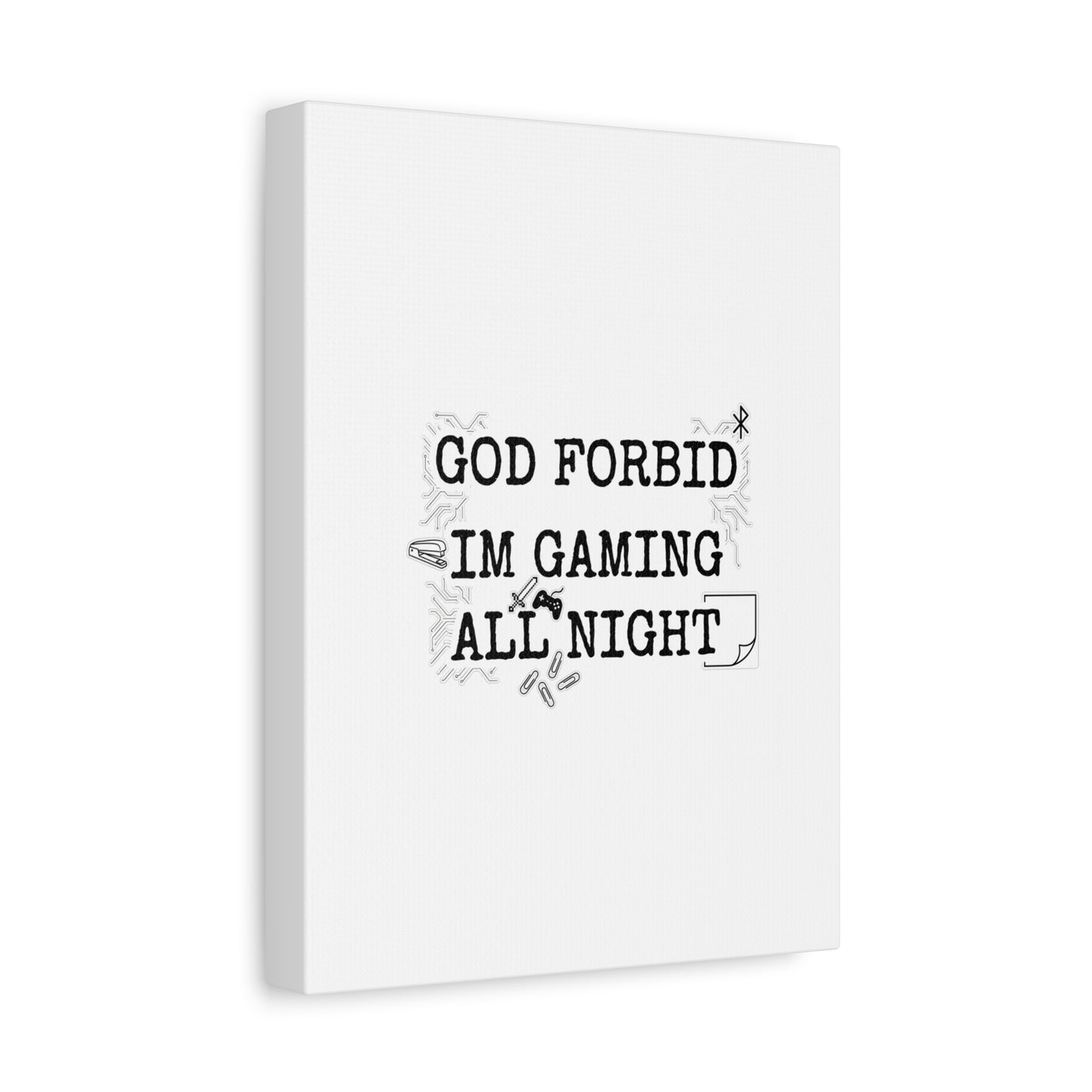 God Forbid I'm Gaming All Night Canvas | Sarcastic Office Humor, 90s Aesthetic