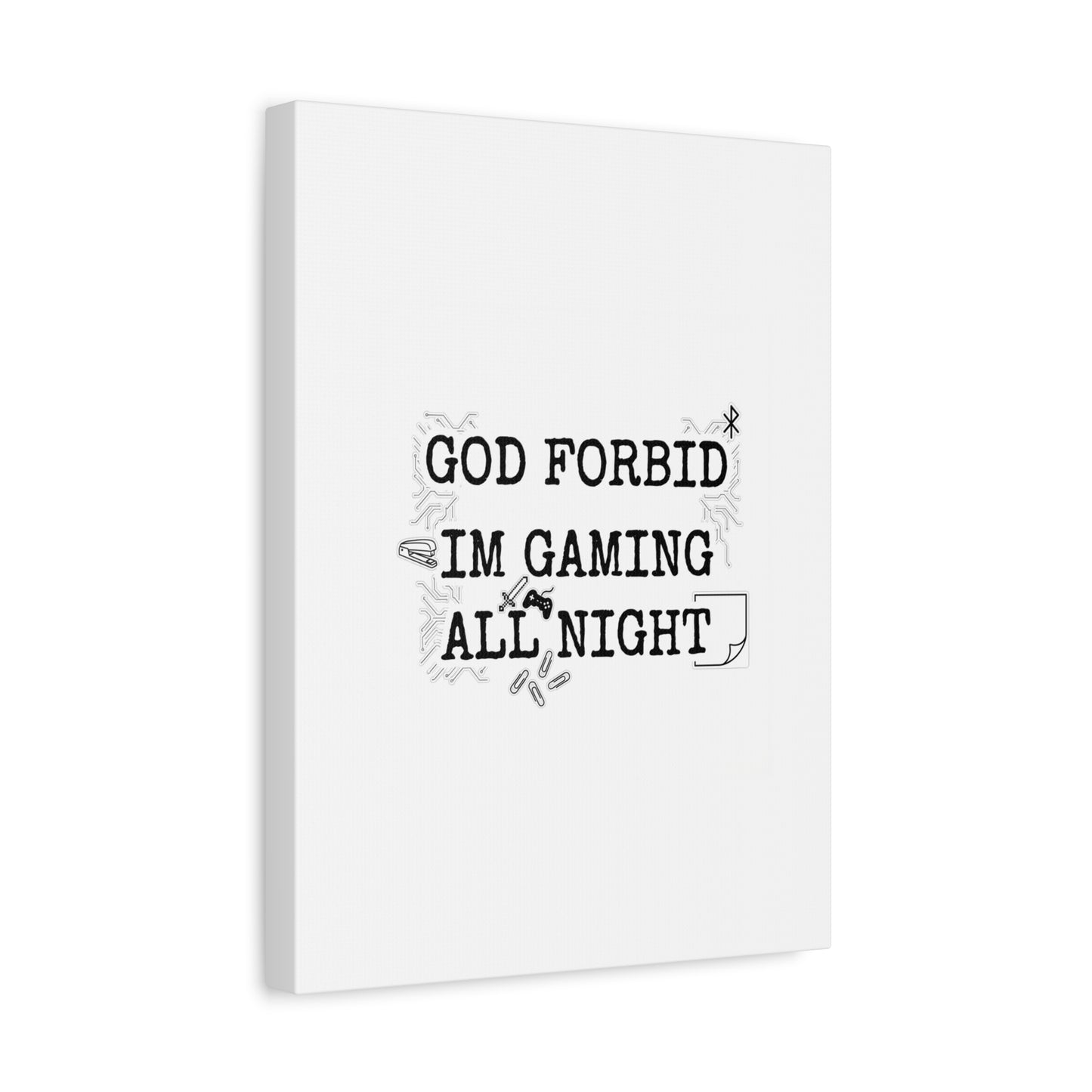 God Forbid I'm Gaming All Night Canvas | Sarcastic Office Humor, 90s Aesthetic