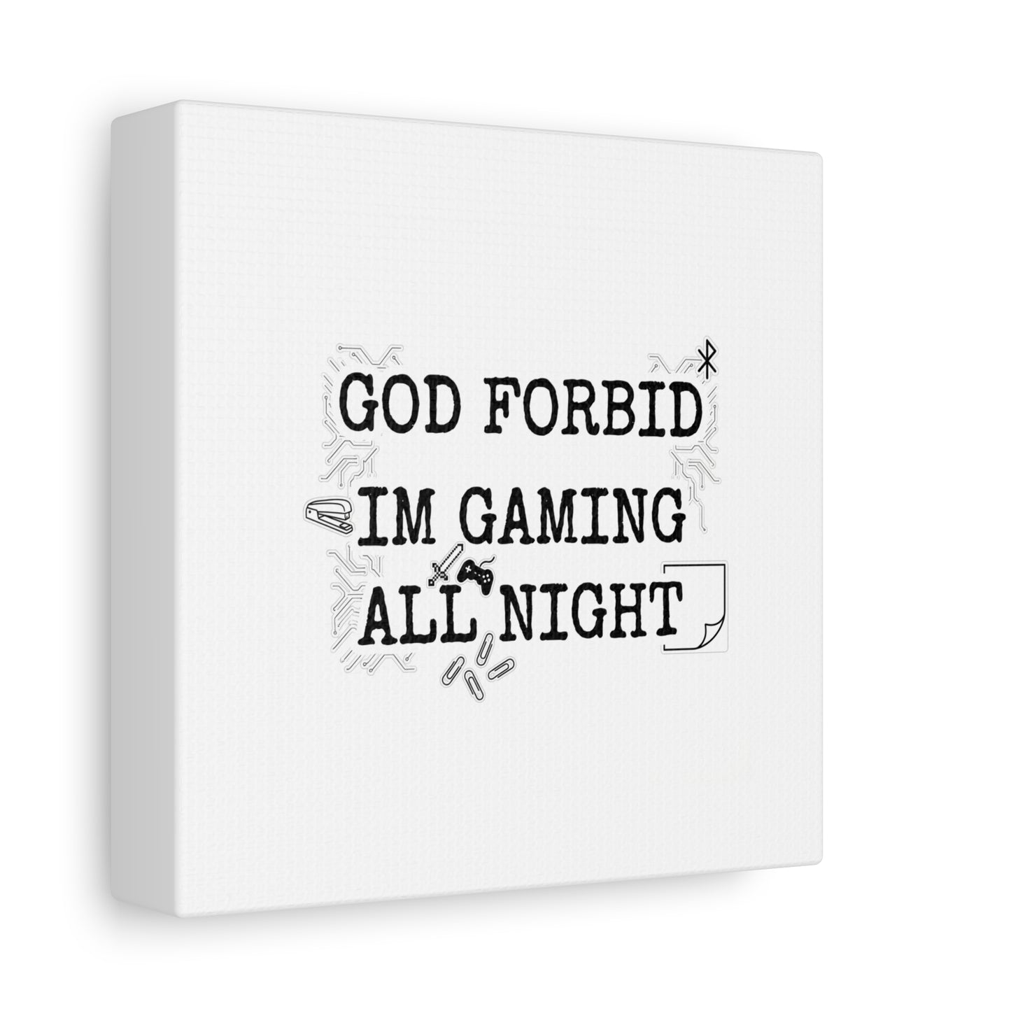 God Forbid I'm Gaming All Night Canvas | Sarcastic Office Humor, 90s Aesthetic