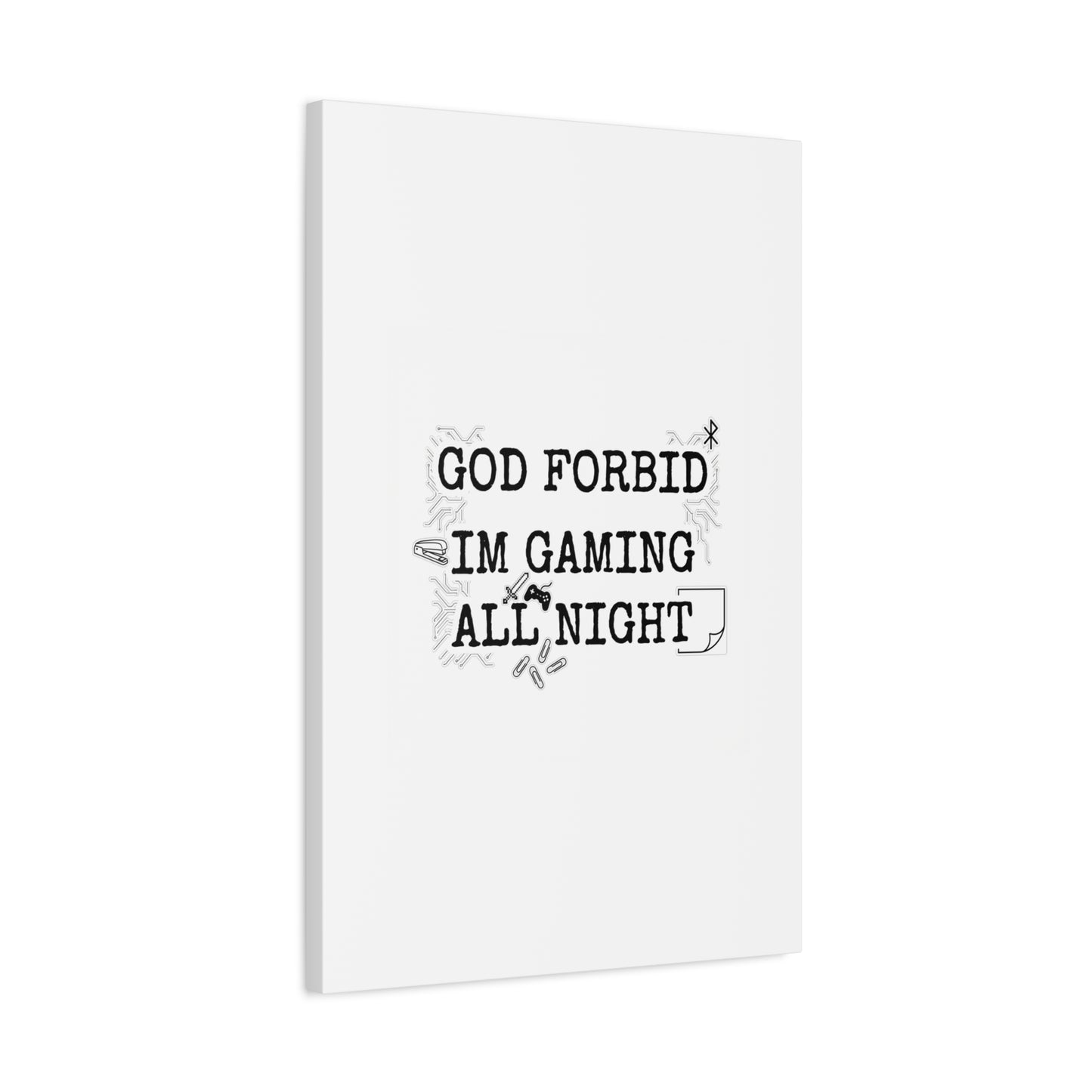 God Forbid I'm Gaming All Night Canvas | Sarcastic Office Humor, 90s Aesthetic