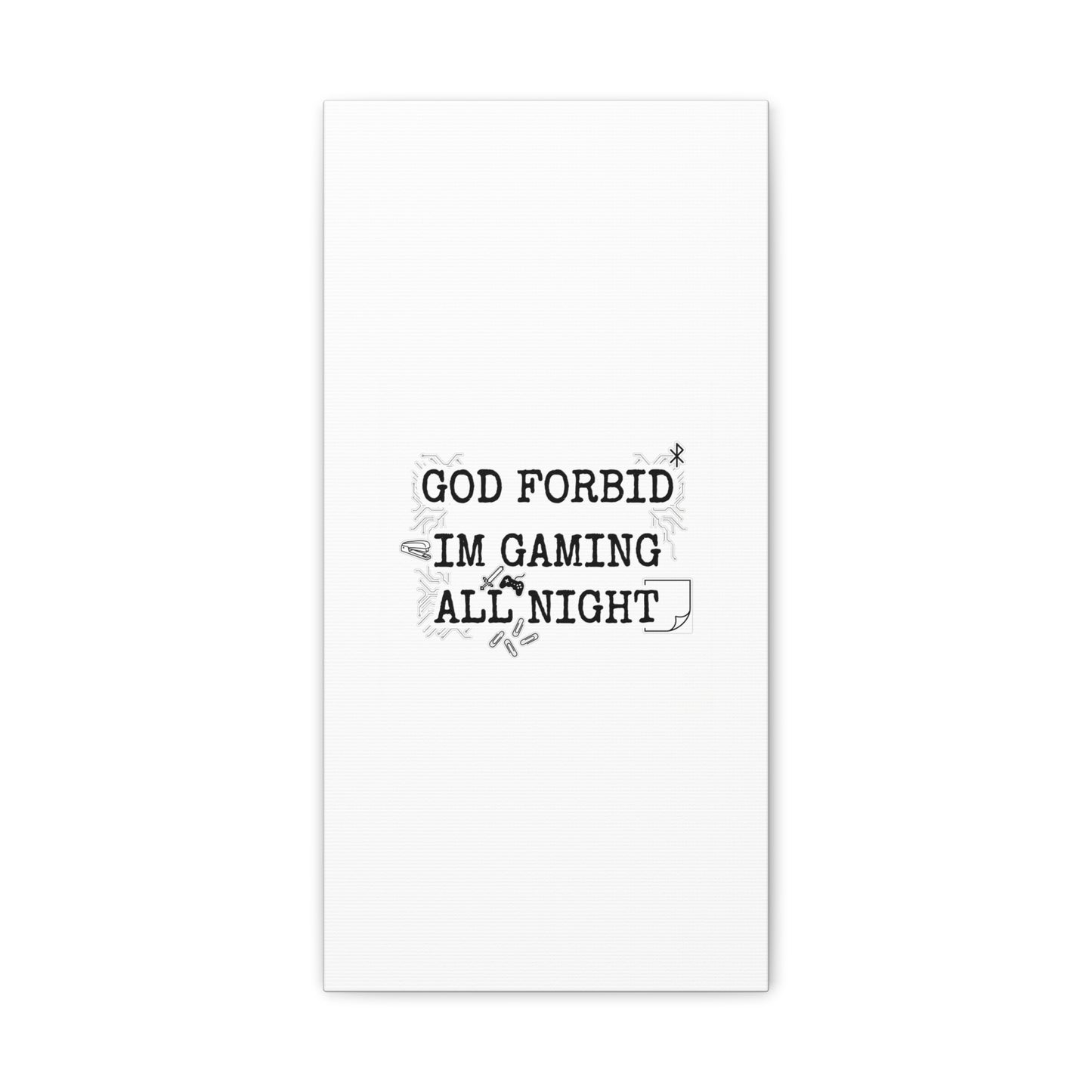 God Forbid I'm Gaming All Night Canvas | Sarcastic Office Humor, 90s Aesthetic