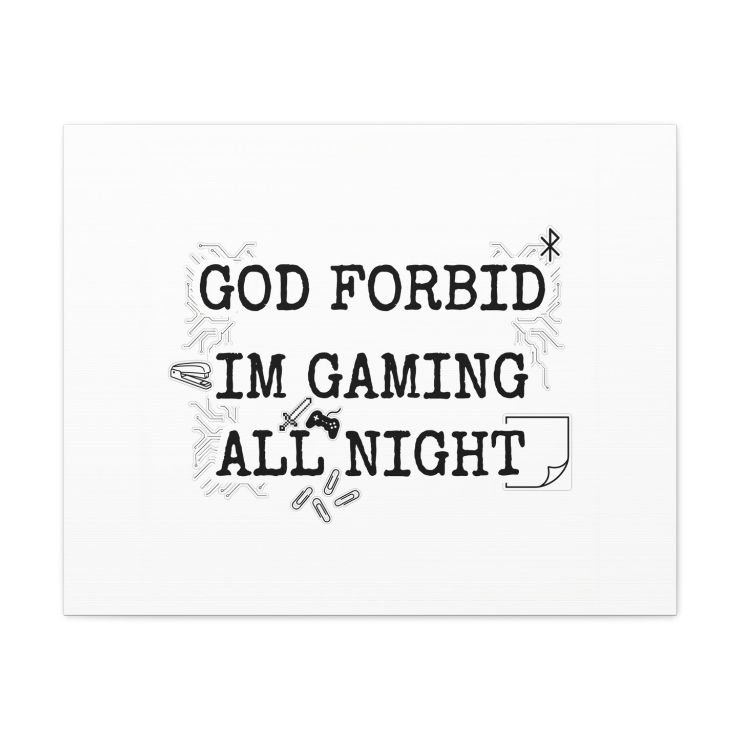 God Forbid I'm Gaming All Night Canvas | Sarcastic Office Humor, 90s Aesthetic