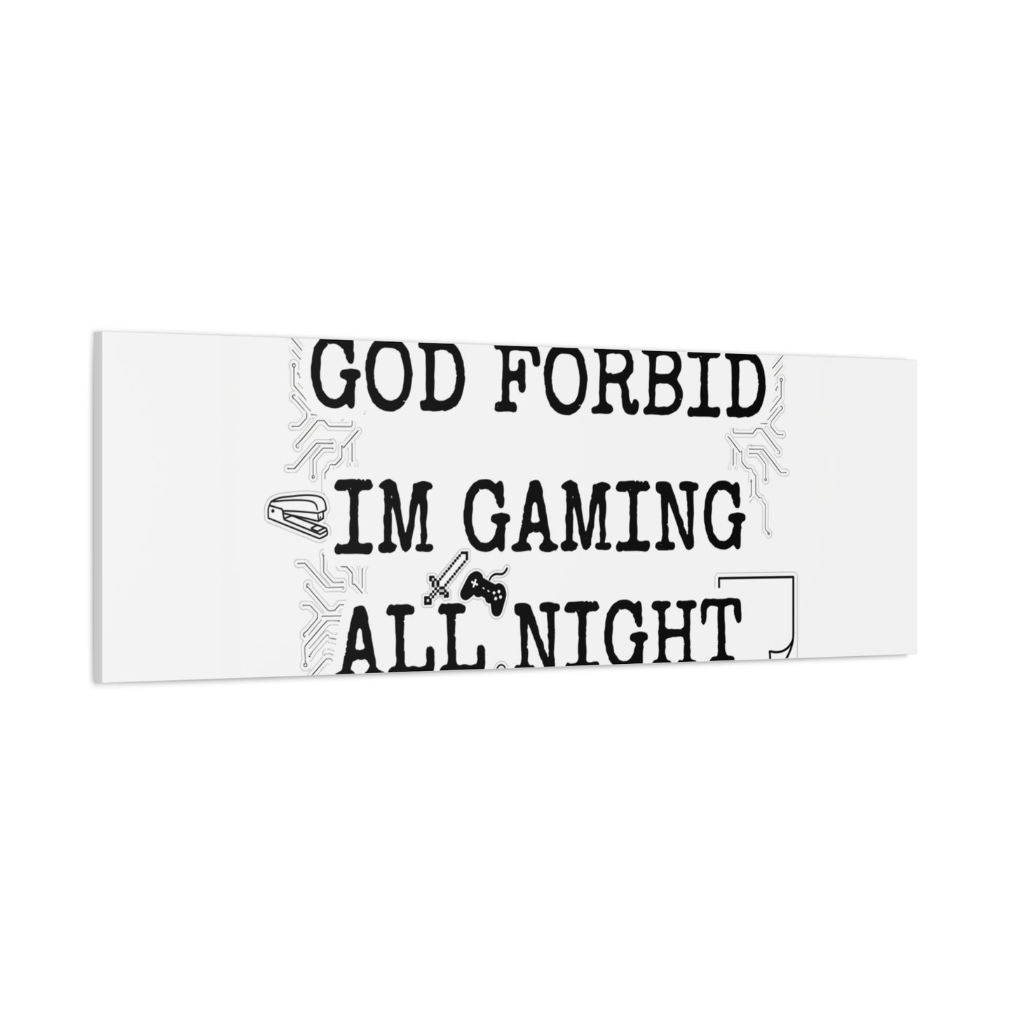 God Forbid I'm Gaming All Night Canvas | Sarcastic Office Humor, 90s Aesthetic