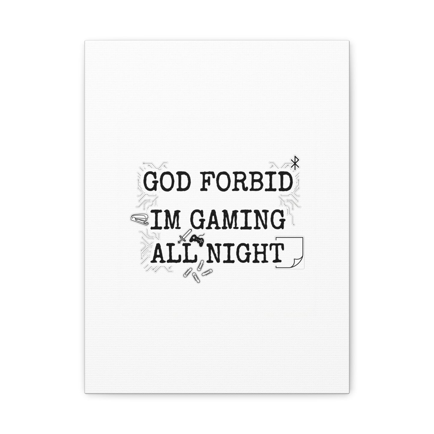 God Forbid I'm Gaming All Night Canvas | Sarcastic Office Humor, 90s Aesthetic