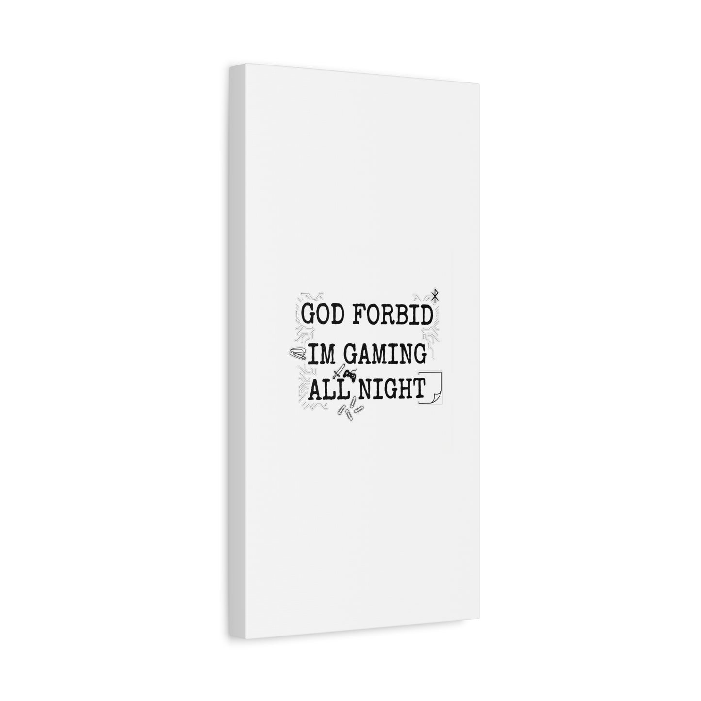 God Forbid I'm Gaming All Night Canvas | Sarcastic Office Humor, 90s Aesthetic