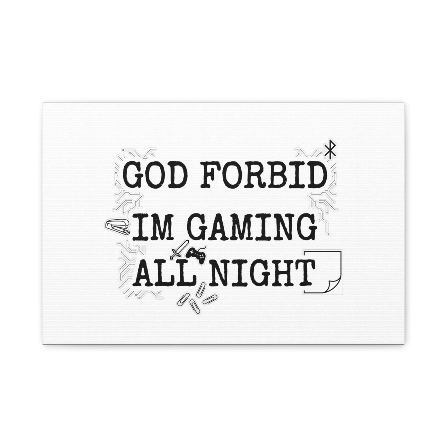 God Forbid I'm Gaming All Night Canvas | Sarcastic Office Humor, 90s Aesthetic