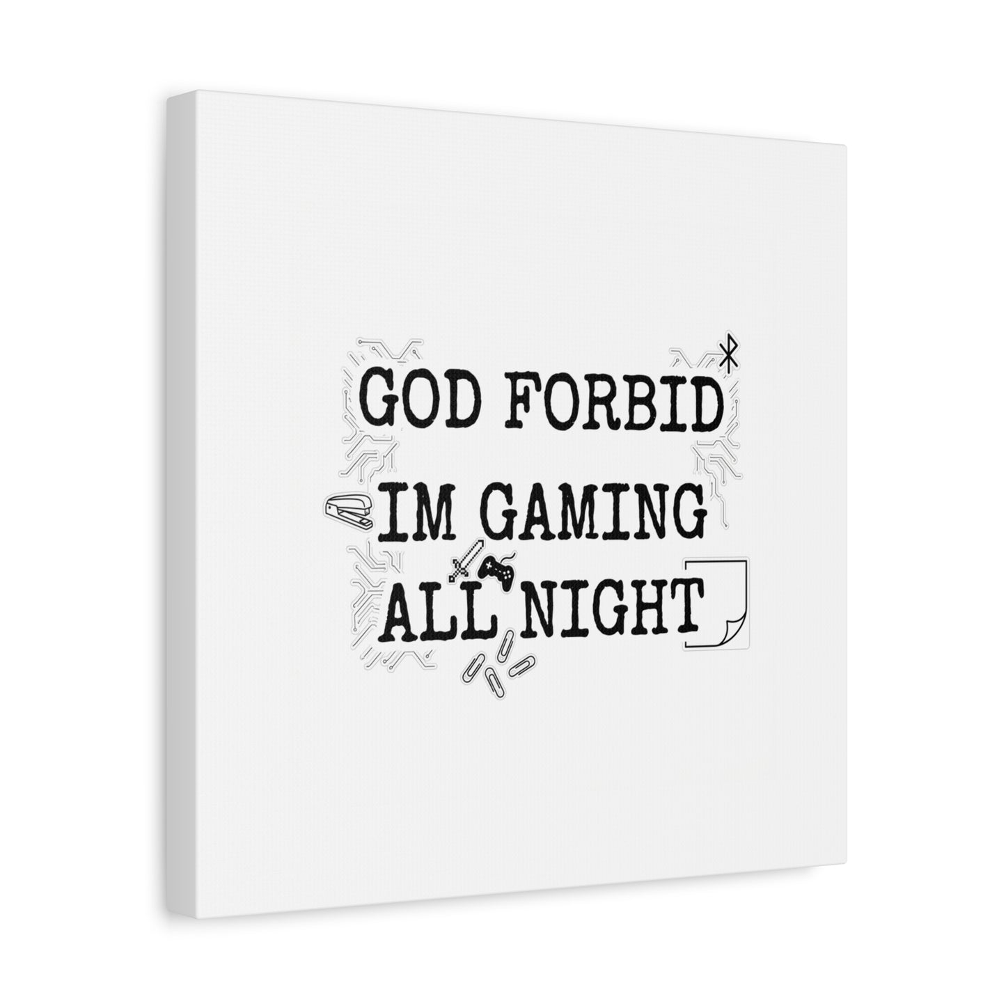 God Forbid I'm Gaming All Night Canvas | Sarcastic Office Humor, 90s Aesthetic