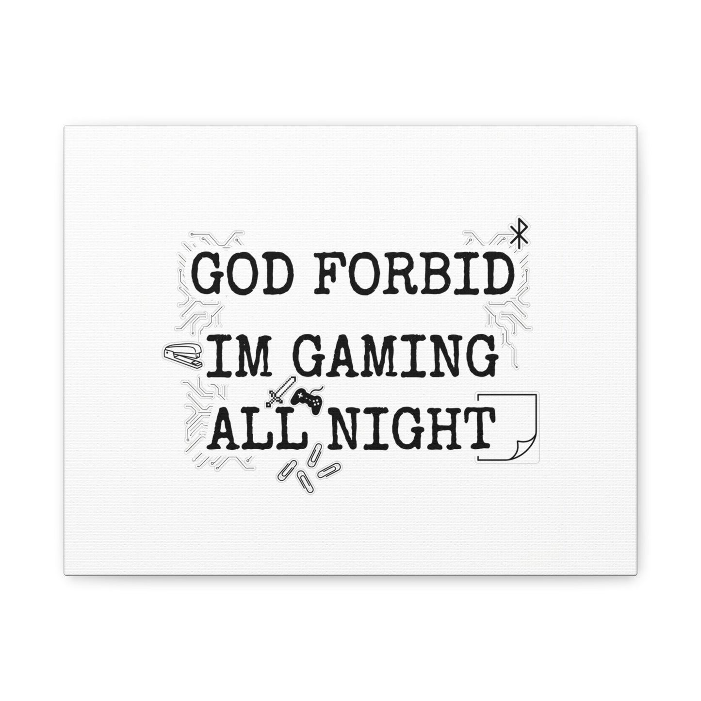 God Forbid I'm Gaming All Night Canvas | Sarcastic Office Humor, 90s Aesthetic