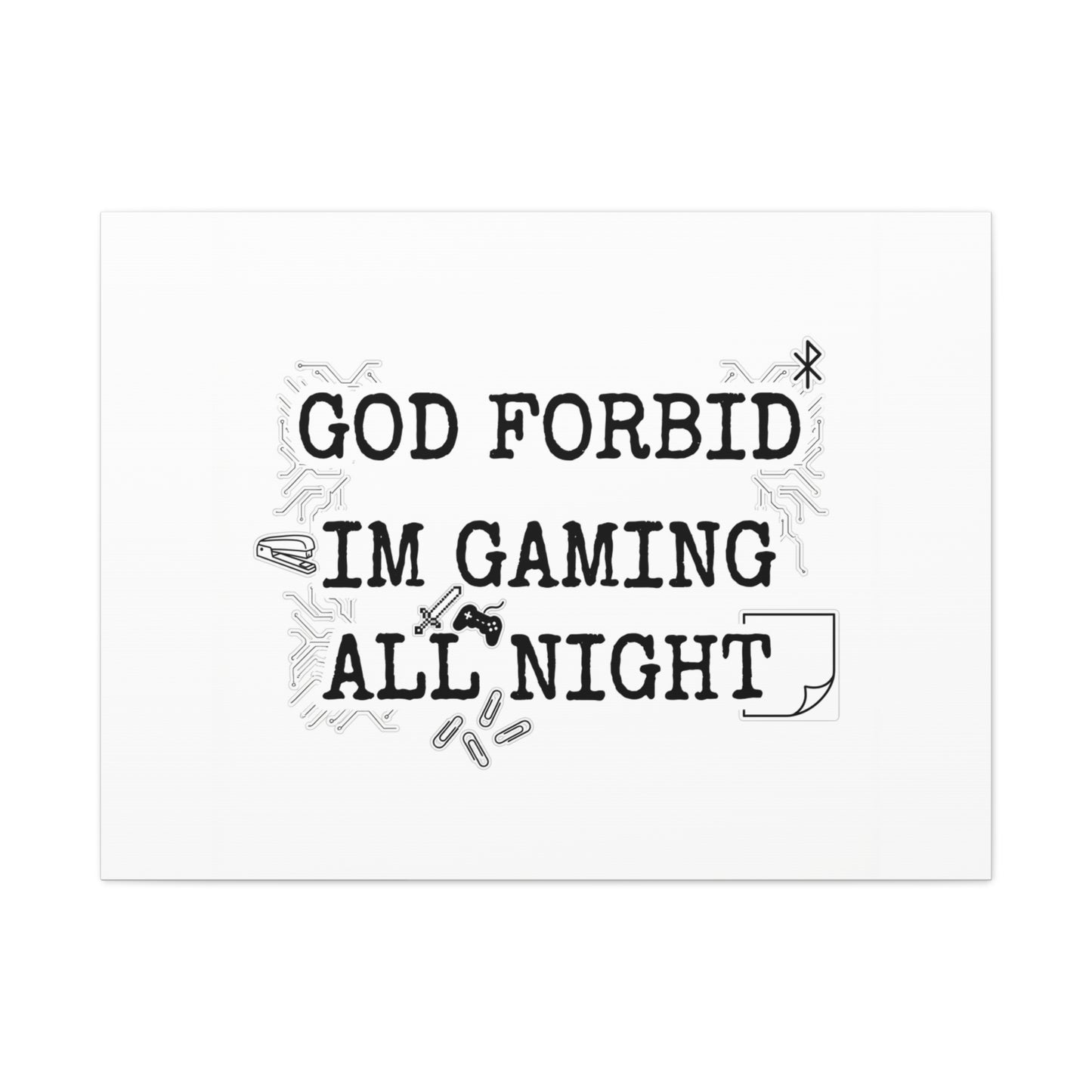 God Forbid I'm Gaming All Night Canvas | Sarcastic Office Humor, 90s Aesthetic