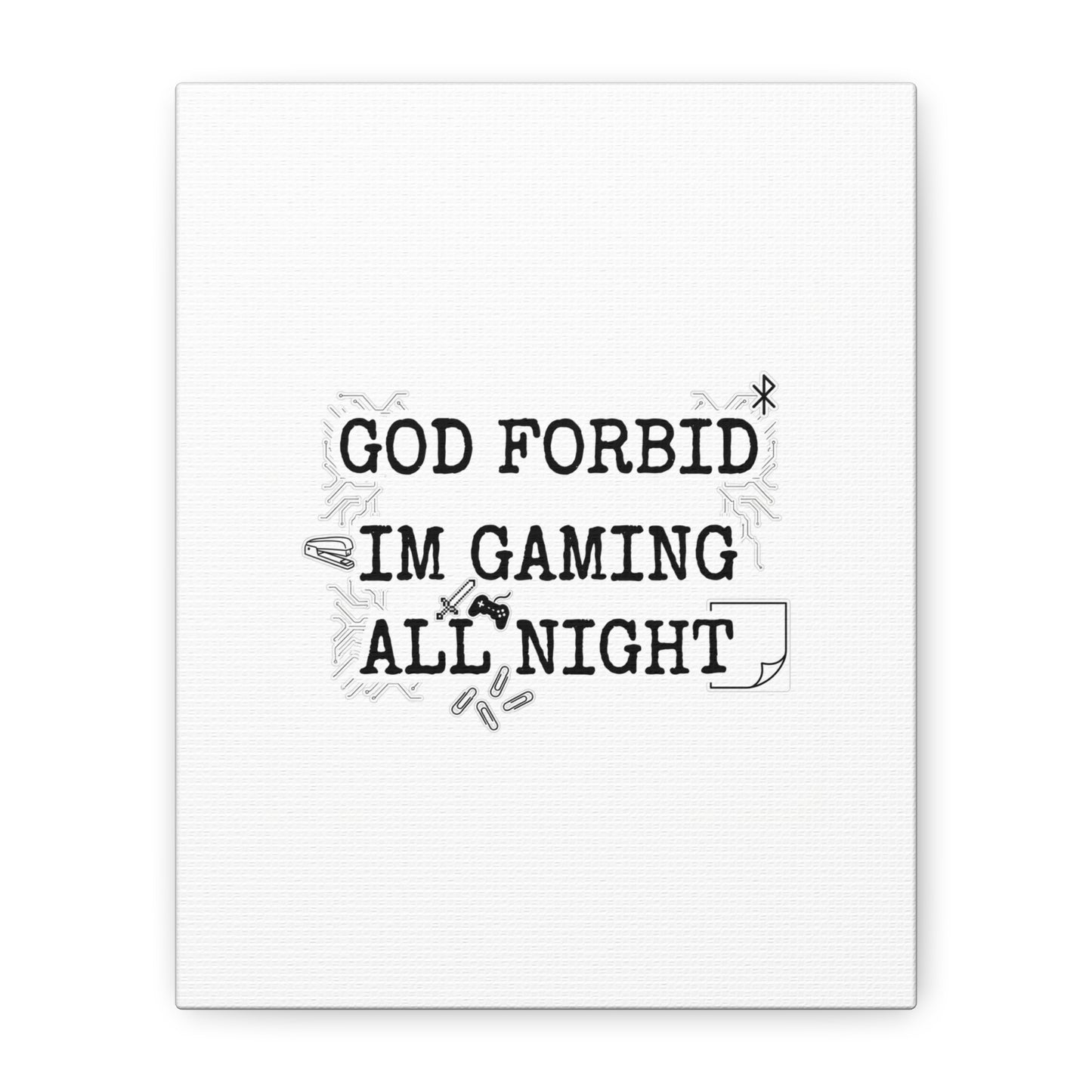God Forbid I'm Gaming All Night Canvas | Sarcastic Office Humor, 90s Aesthetic