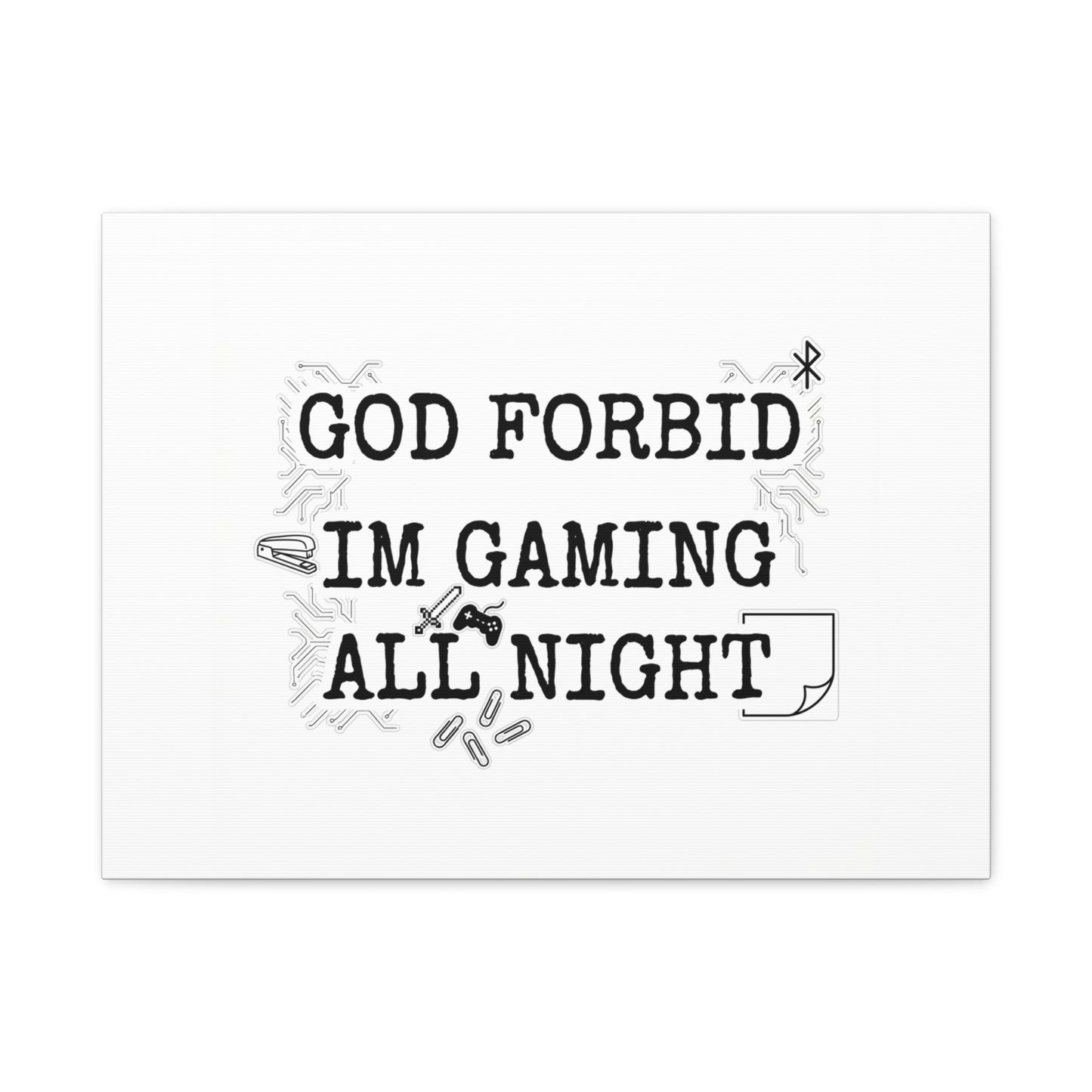 God Forbid I'm Gaming All Night Canvas | Sarcastic Office Humor, 90s Aesthetic