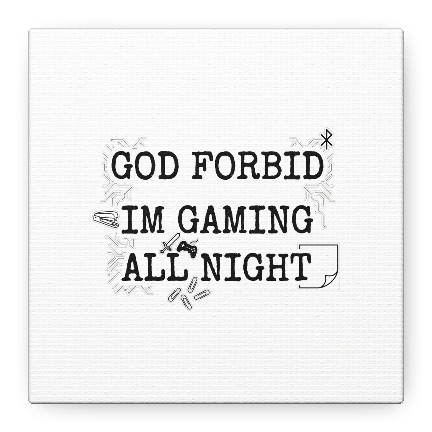 God Forbid I'm Gaming All Night Canvas | Sarcastic Office Humor, 90s Aesthetic