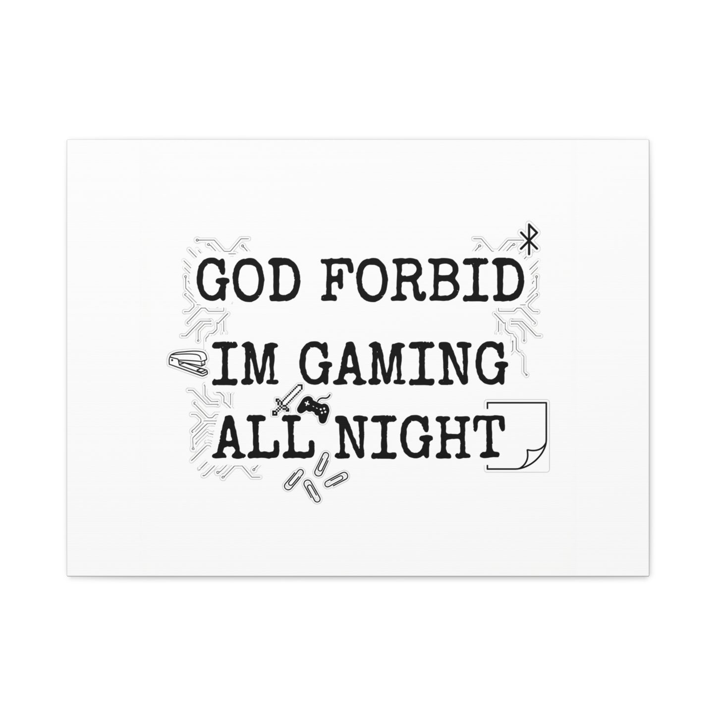 God Forbid I'm Gaming All Night Canvas | Sarcastic Office Humor, 90s Aesthetic