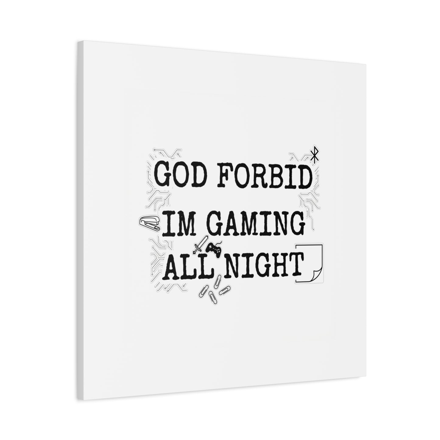 God Forbid I'm Gaming All Night Canvas | Sarcastic Office Humor, 90s Aesthetic
