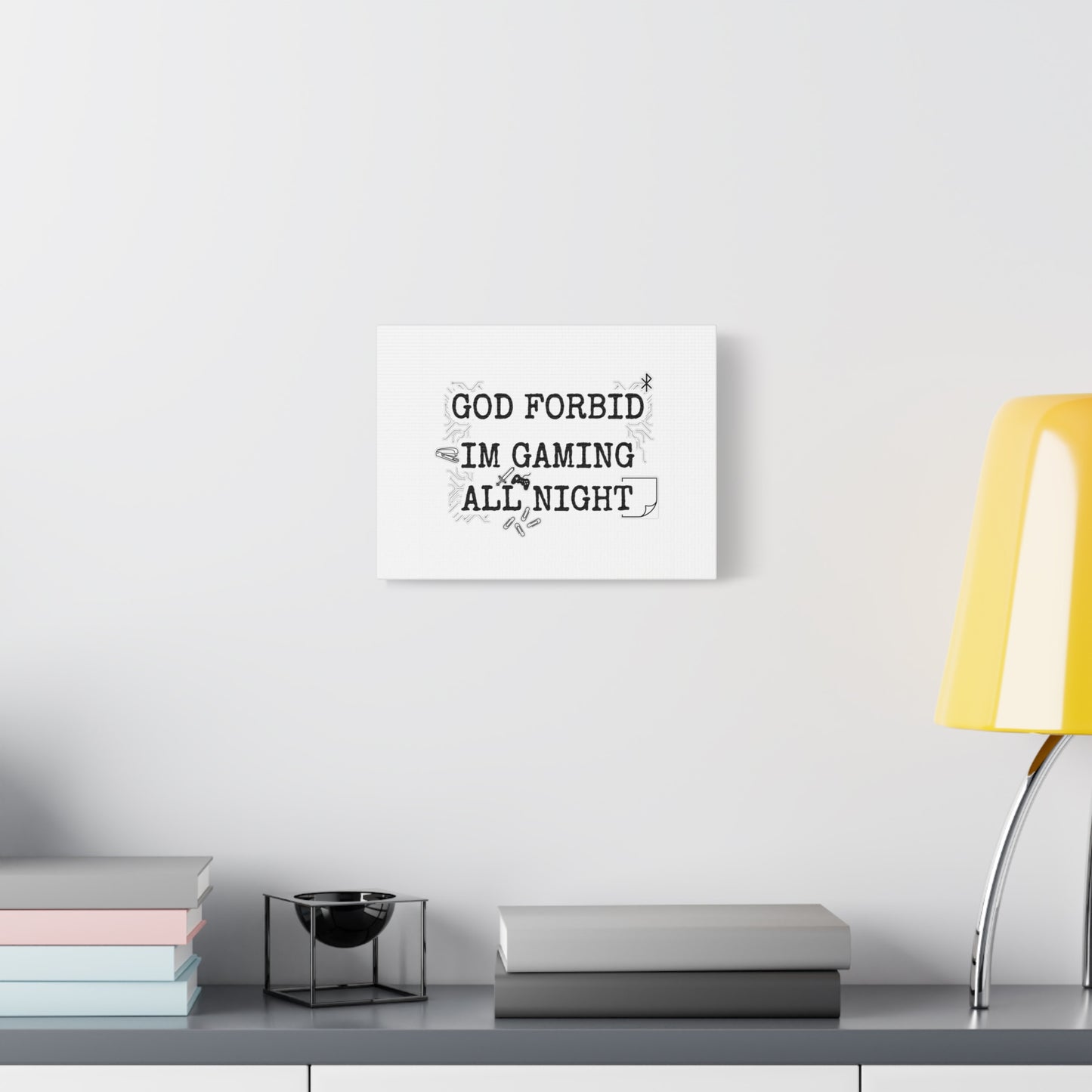 God Forbid I'm Gaming All Night Canvas | Sarcastic Office Humor, 90s Aesthetic