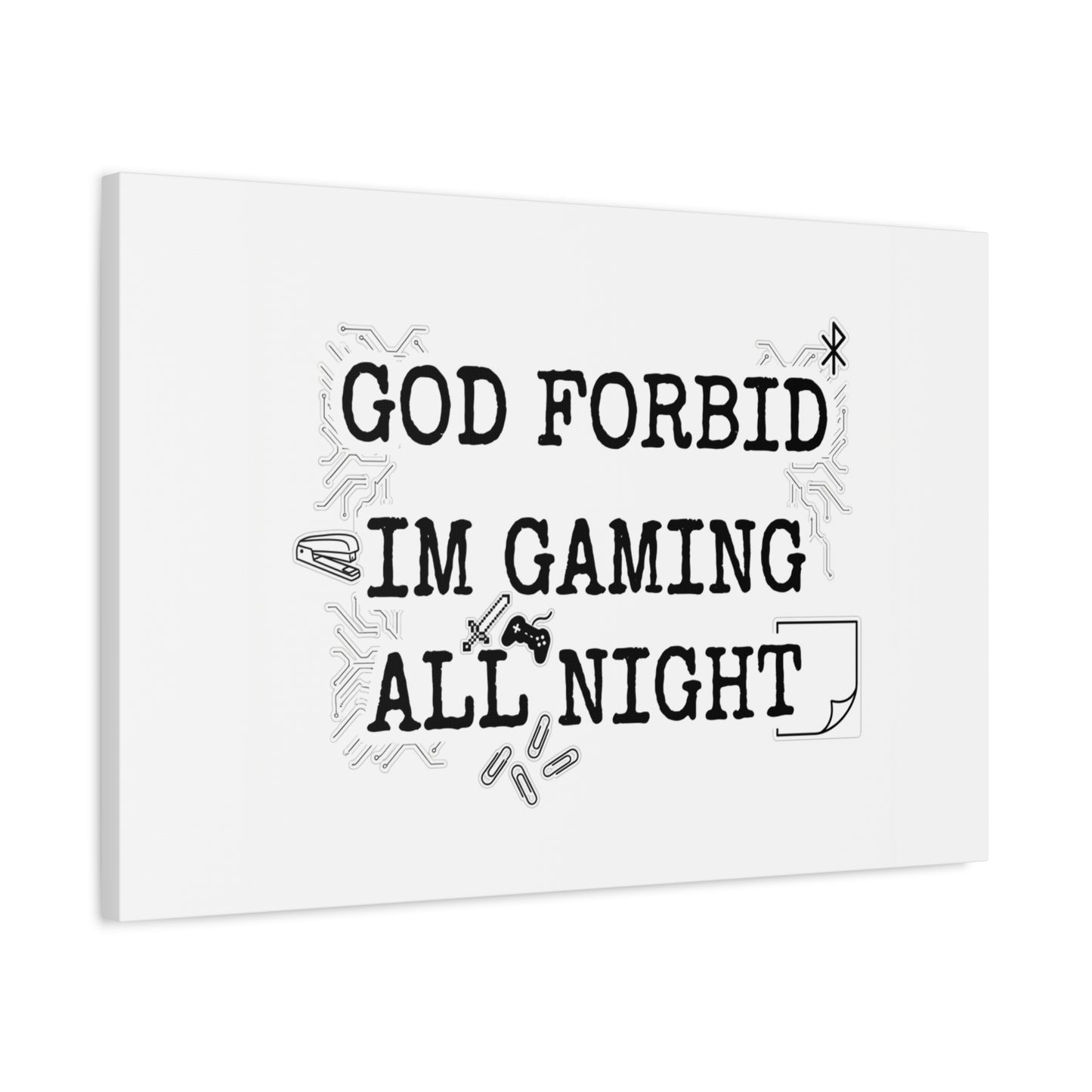 God Forbid I'm Gaming All Night Canvas | Sarcastic Office Humor, 90s Aesthetic