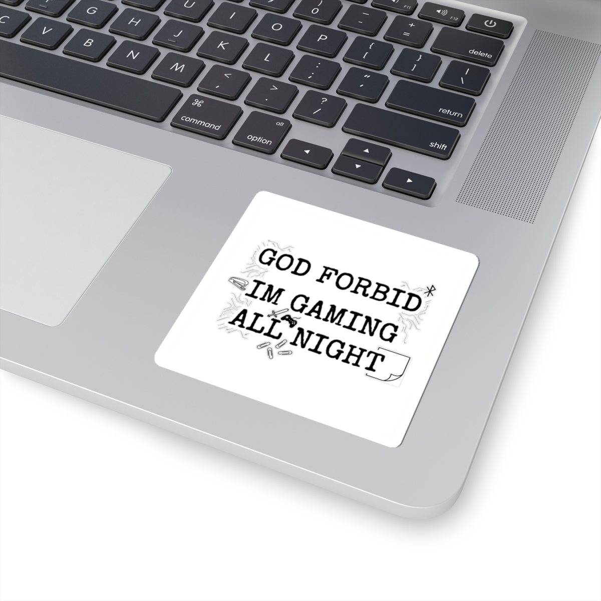 God Forbid I’m Gaming All Night Kiss-Cut Sticker | sarcastic shirt aesthetic, office typewriter humor