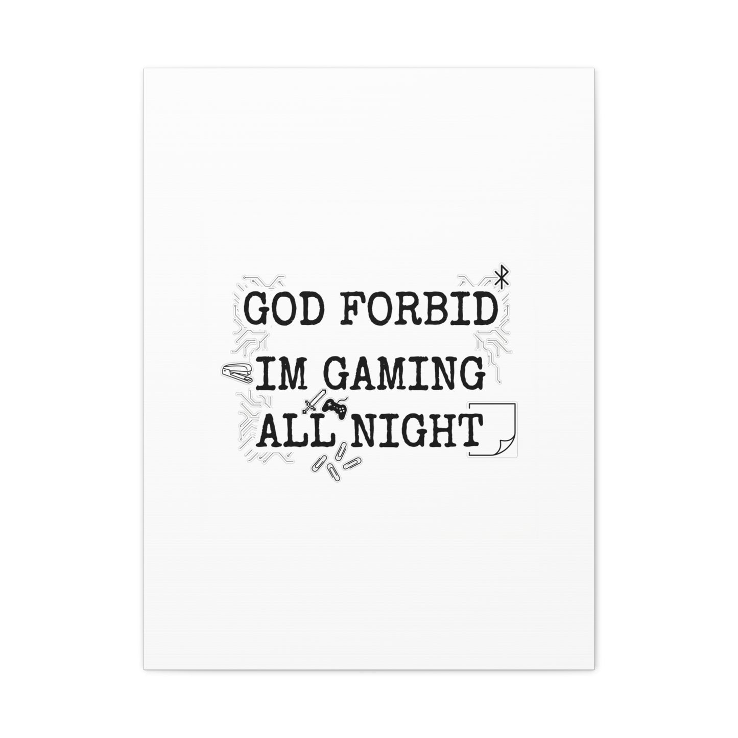 God Forbid I'm Gaming All Night Canvas | Sarcastic Office Humor, 90s Aesthetic