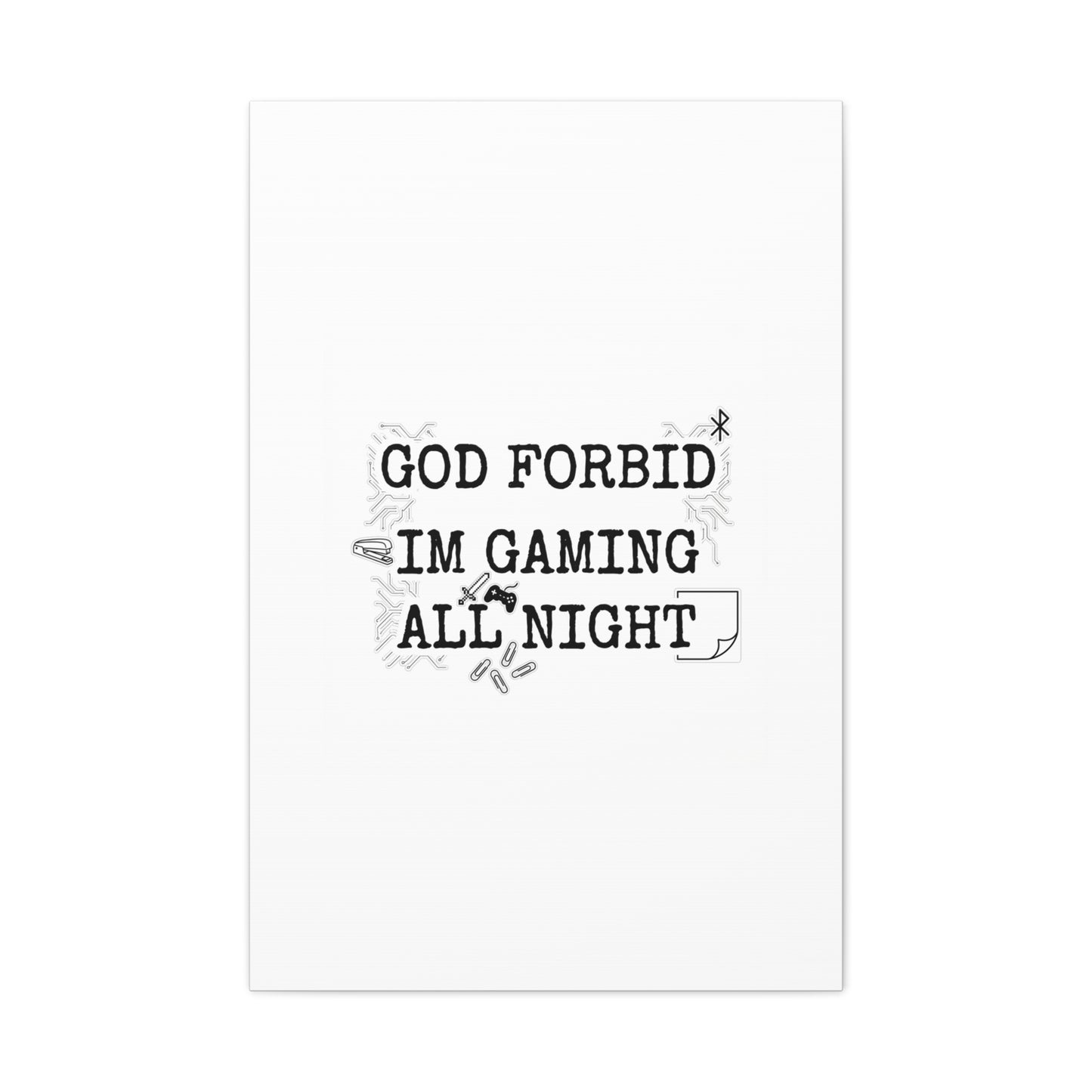 God Forbid I'm Gaming All Night Canvas | Sarcastic Office Humor, 90s Aesthetic