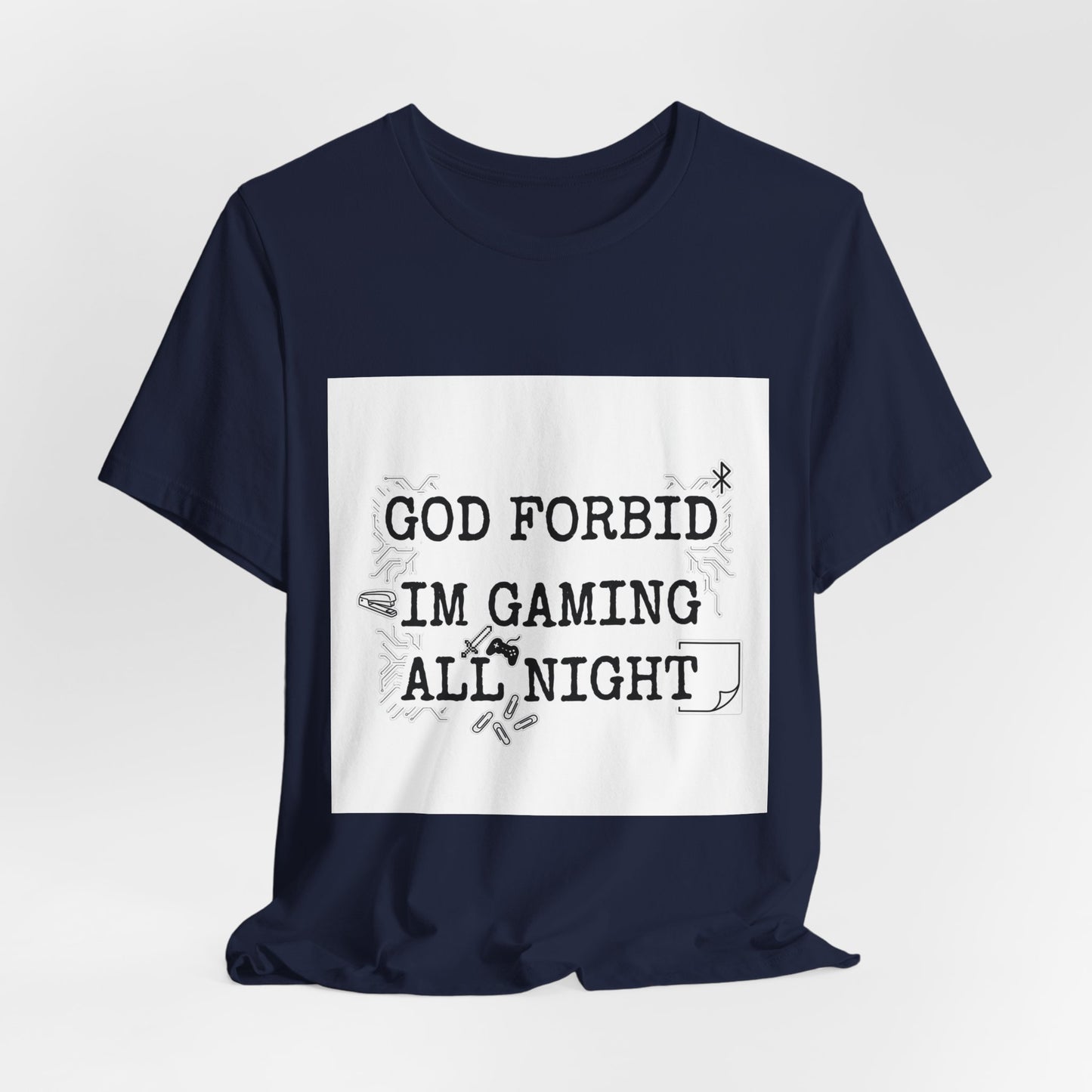 God Forbid I'm Gaming All Night Tee | sarcastic shirt, 90s aesthetic humor