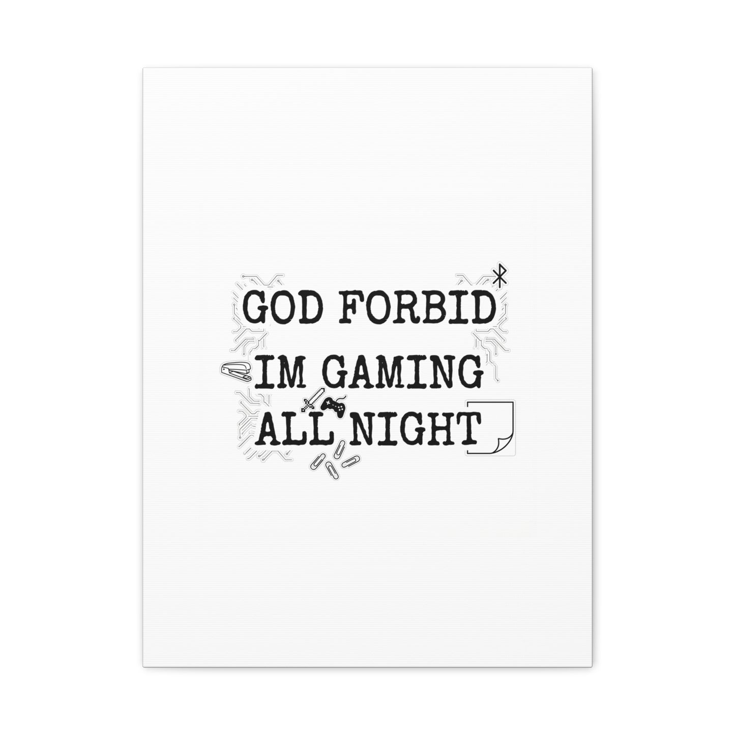 God Forbid I'm Gaming All Night Canvas | Sarcastic Office Humor, 90s Aesthetic