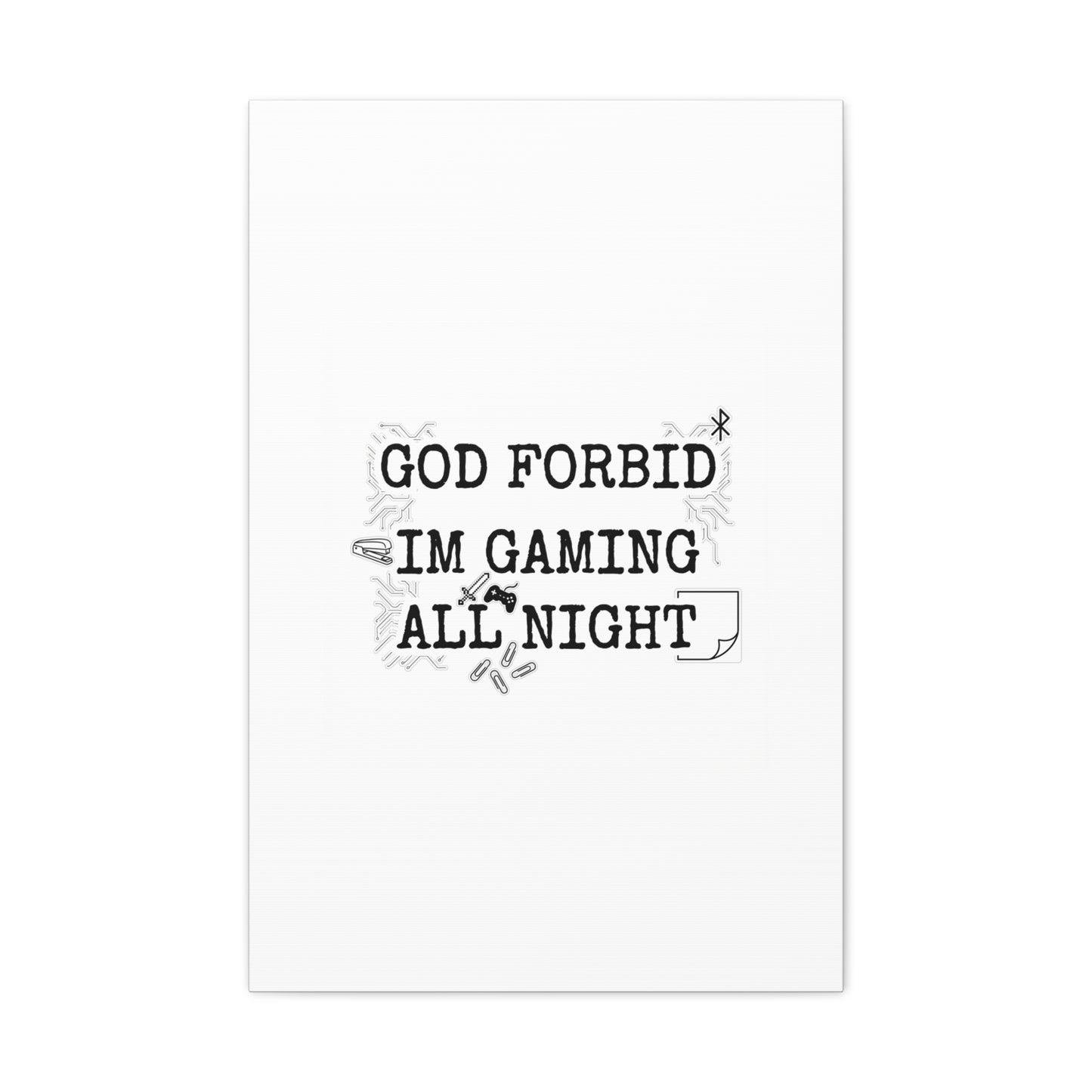 God Forbid I'm Gaming All Night Canvas | Sarcastic Office Humor, 90s Aesthetic