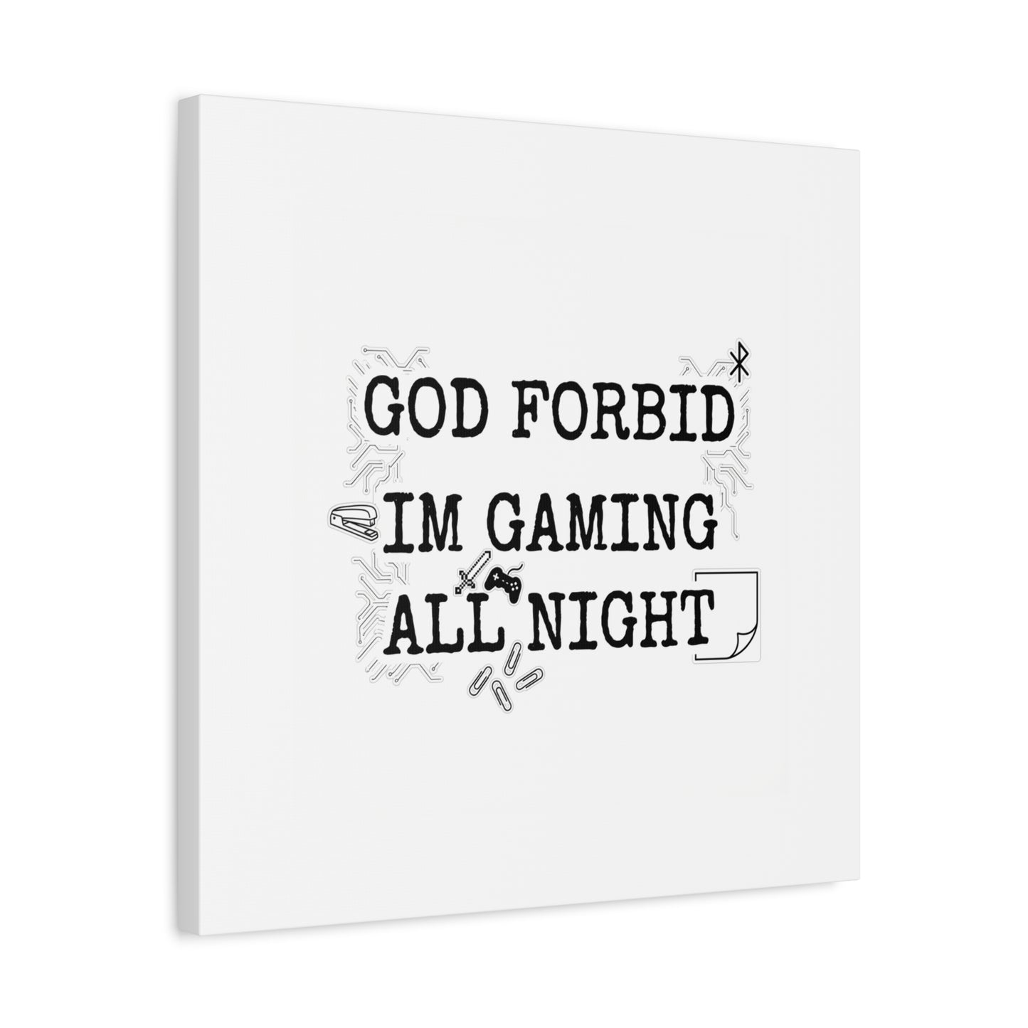 God Forbid I'm Gaming All Night Canvas | Sarcastic Office Humor, 90s Aesthetic