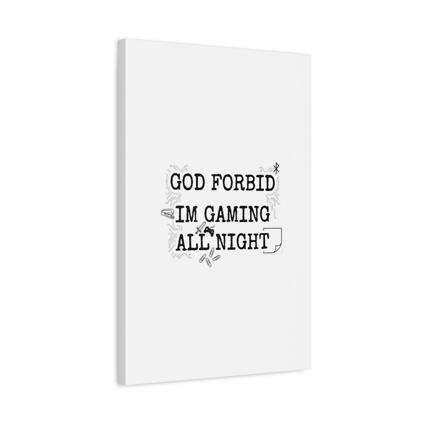 God Forbid I'm Gaming All Night Canvas | Sarcastic Office Humor, 90s Aesthetic