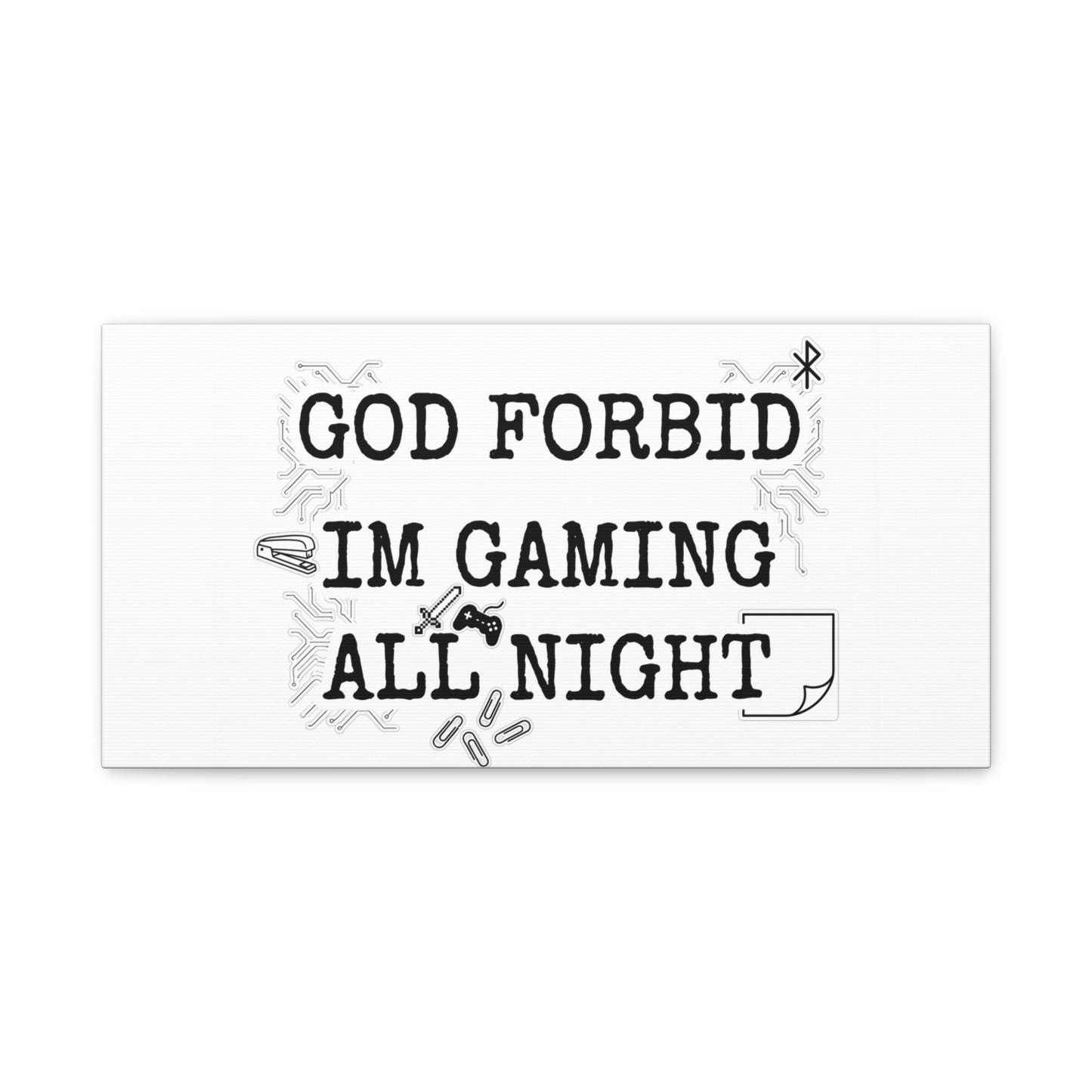 God Forbid I'm Gaming All Night Canvas | Sarcastic Office Humor, 90s Aesthetic