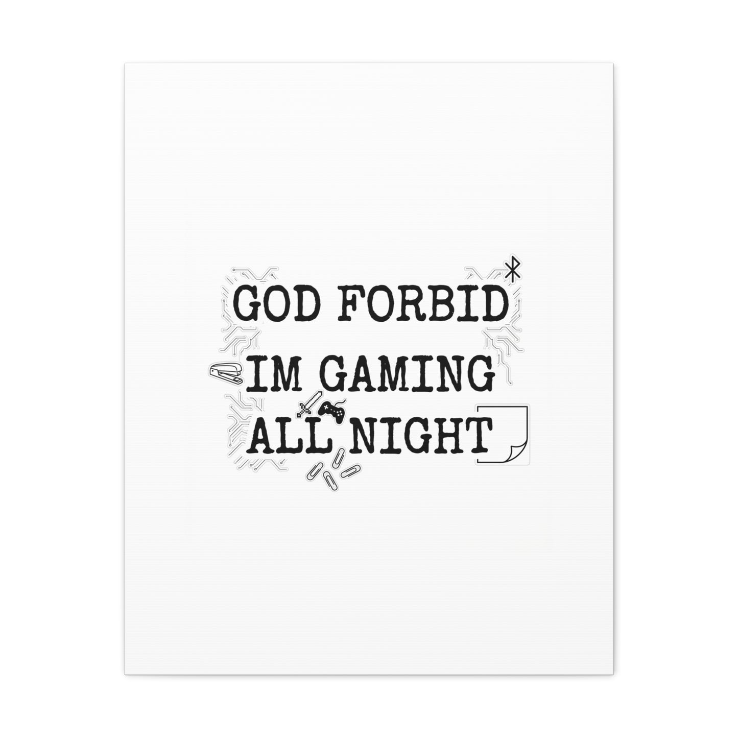 God Forbid I'm Gaming All Night Canvas | Sarcastic Office Humor, 90s Aesthetic