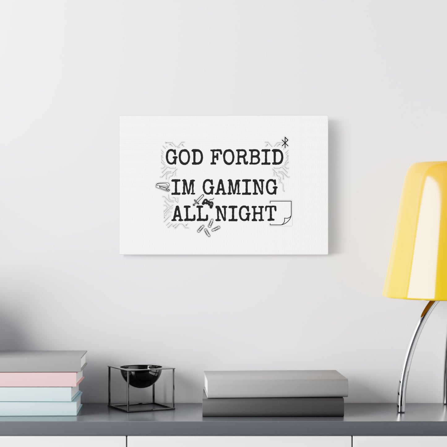 God Forbid I'm Gaming All Night Canvas | Sarcastic Office Humor, 90s Aesthetic