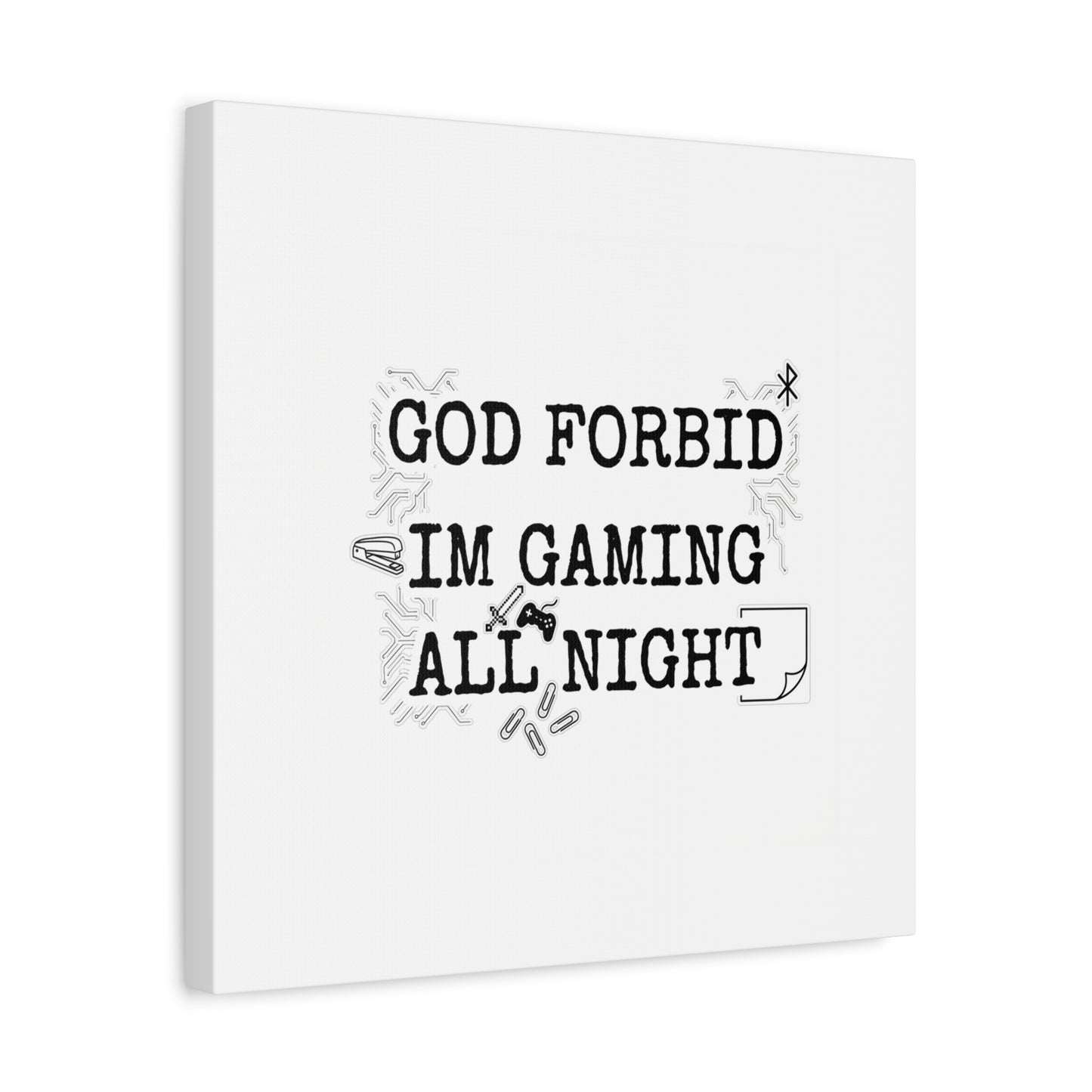 God Forbid I'm Gaming All Night Canvas | Sarcastic Office Humor, 90s Aesthetic