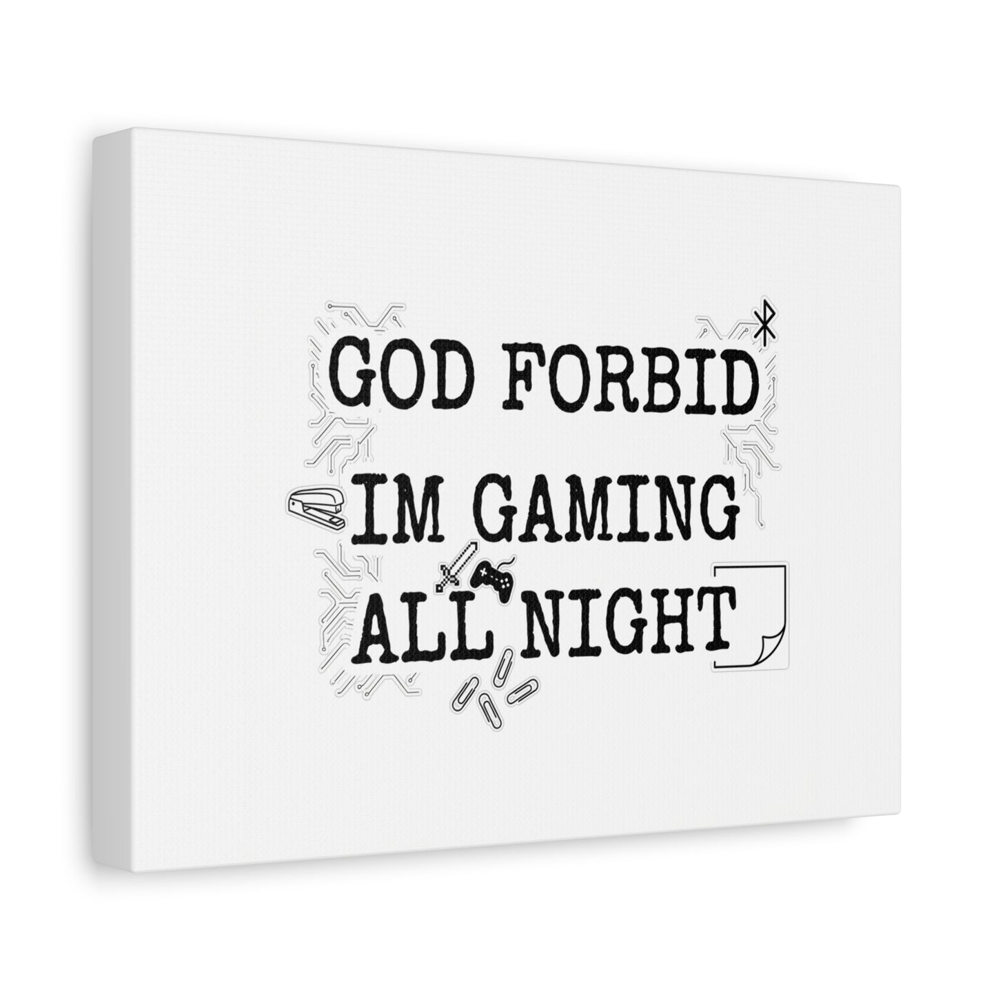God Forbid I'm Gaming All Night Canvas | Sarcastic Office Humor, 90s Aesthetic