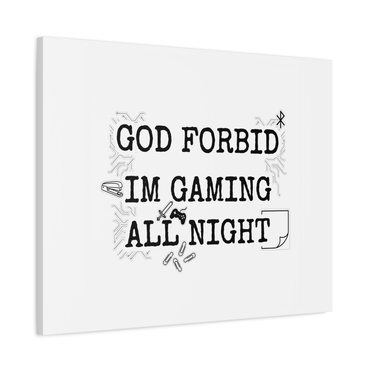 God Forbid I'm Gaming All Night Canvas | Sarcastic Office Humor, 90s Aesthetic