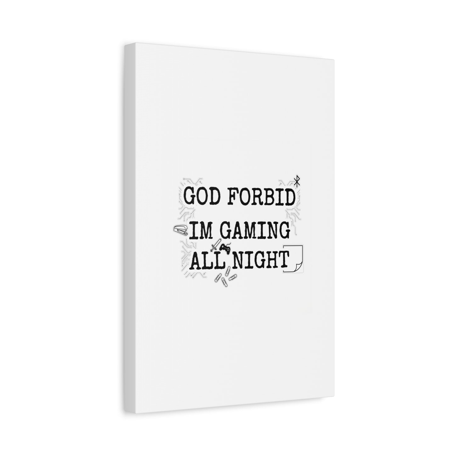 God Forbid I'm Gaming All Night Canvas | Sarcastic Office Humor, 90s Aesthetic