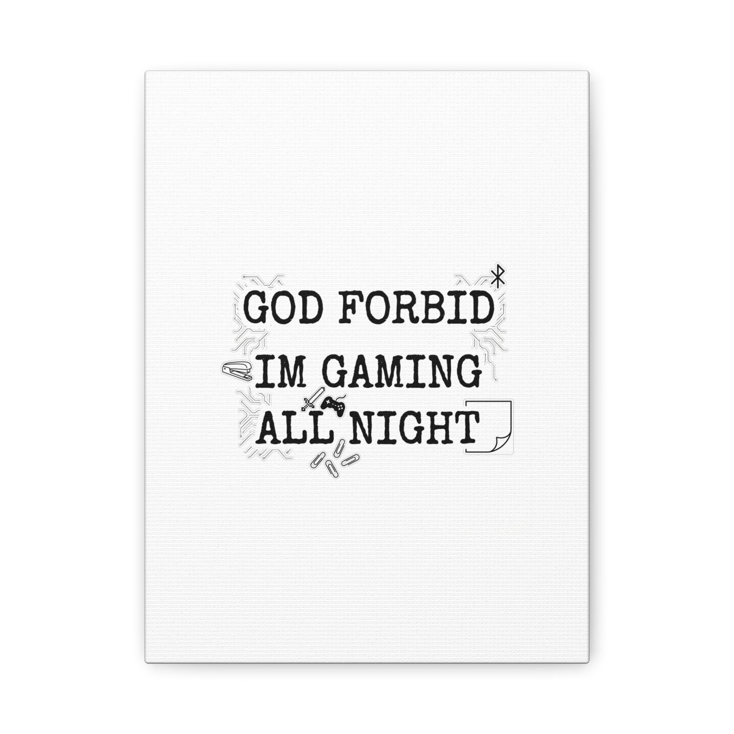 God Forbid I'm Gaming All Night Canvas | Sarcastic Office Humor, 90s Aesthetic